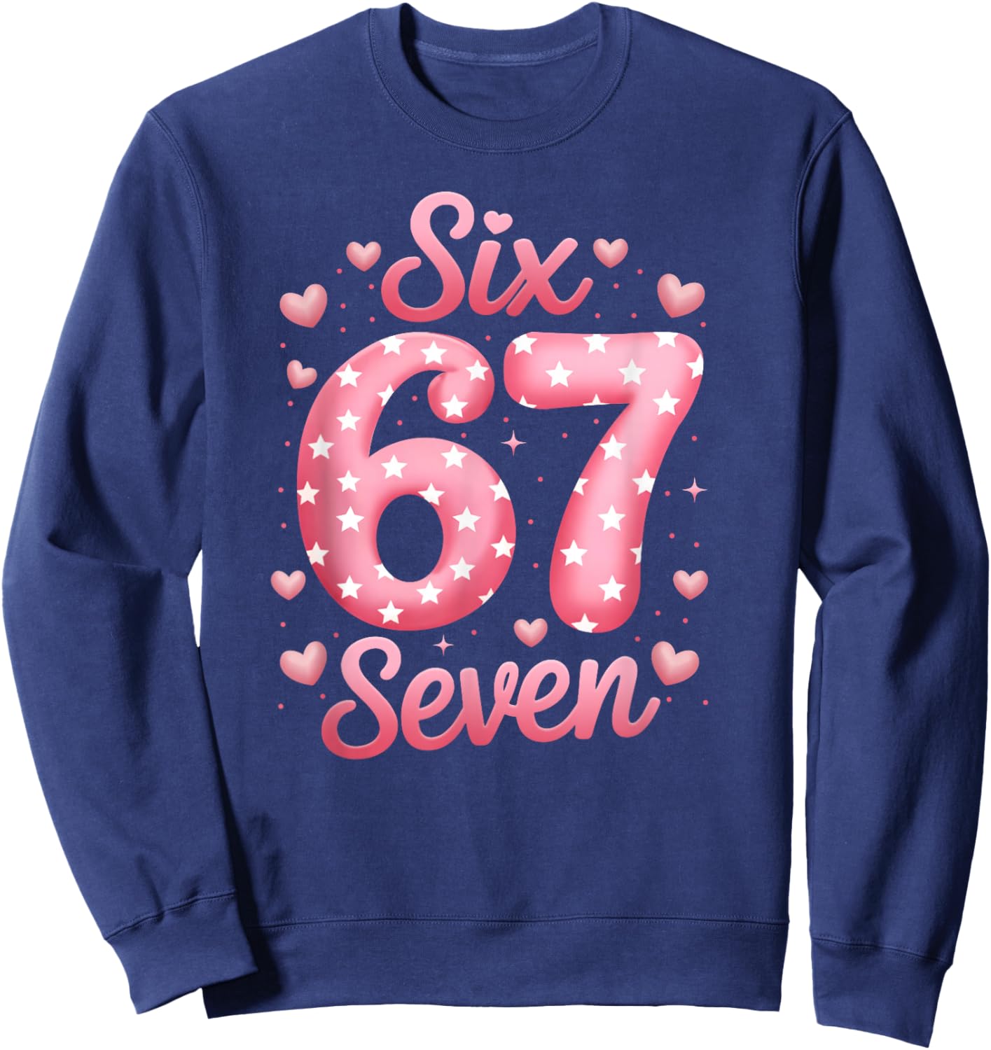 Funny Six Seven 6 7 Valentines Day Boys Girls Kids 67 Meme Sweatshirt - Sweatshirt | Navy