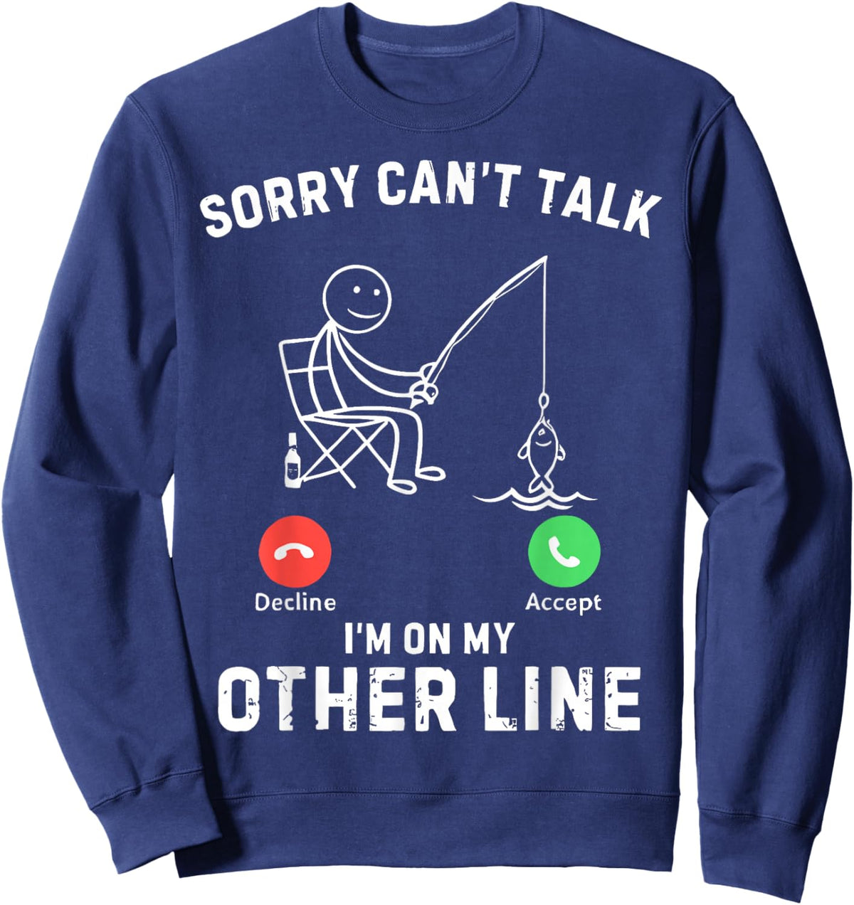Sorry Can't Talk I'm On My Other Line Funny Fishing Sweatshirt - Sweatshirt | Navy