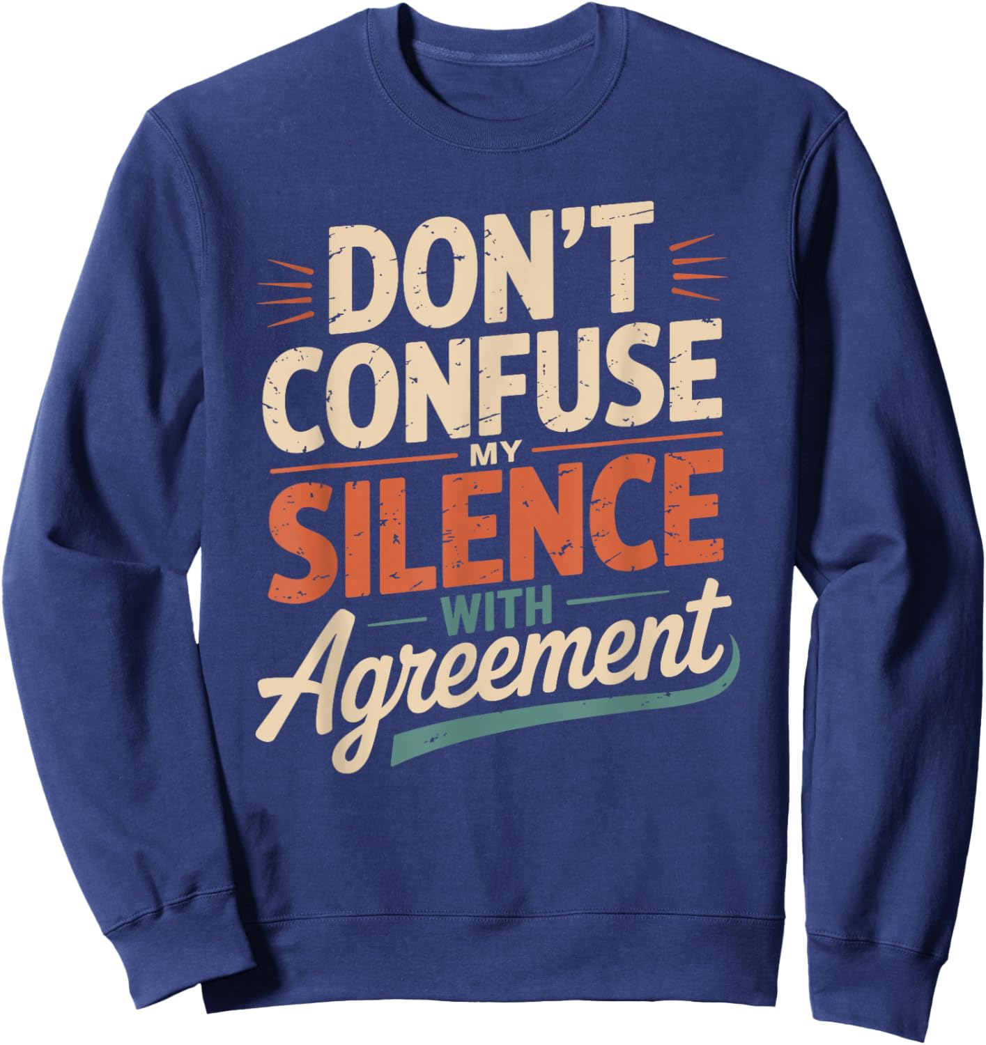 Don't Confuse My Silence Funny Sarcastic Saying Humor Sweatshirt - Sweatshirt | Navy