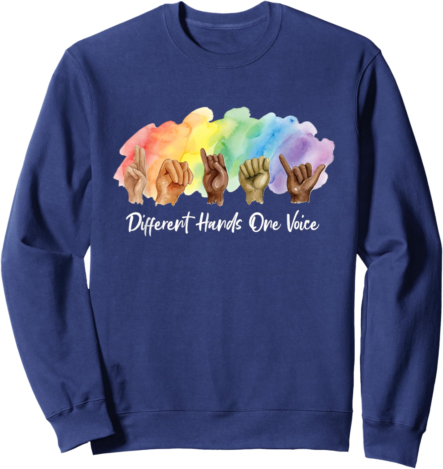 ASL Watercolor Unity Different Hands One Voice Sign Language Sweatshirt - Sweatshirt | Navy
