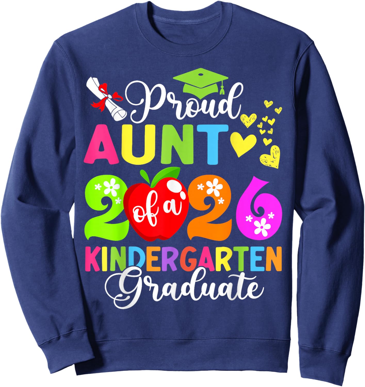 Funny Proud Aunt of a 2026 Kindergarten Graduate Sweatshirt - Sweatshirt | Navy