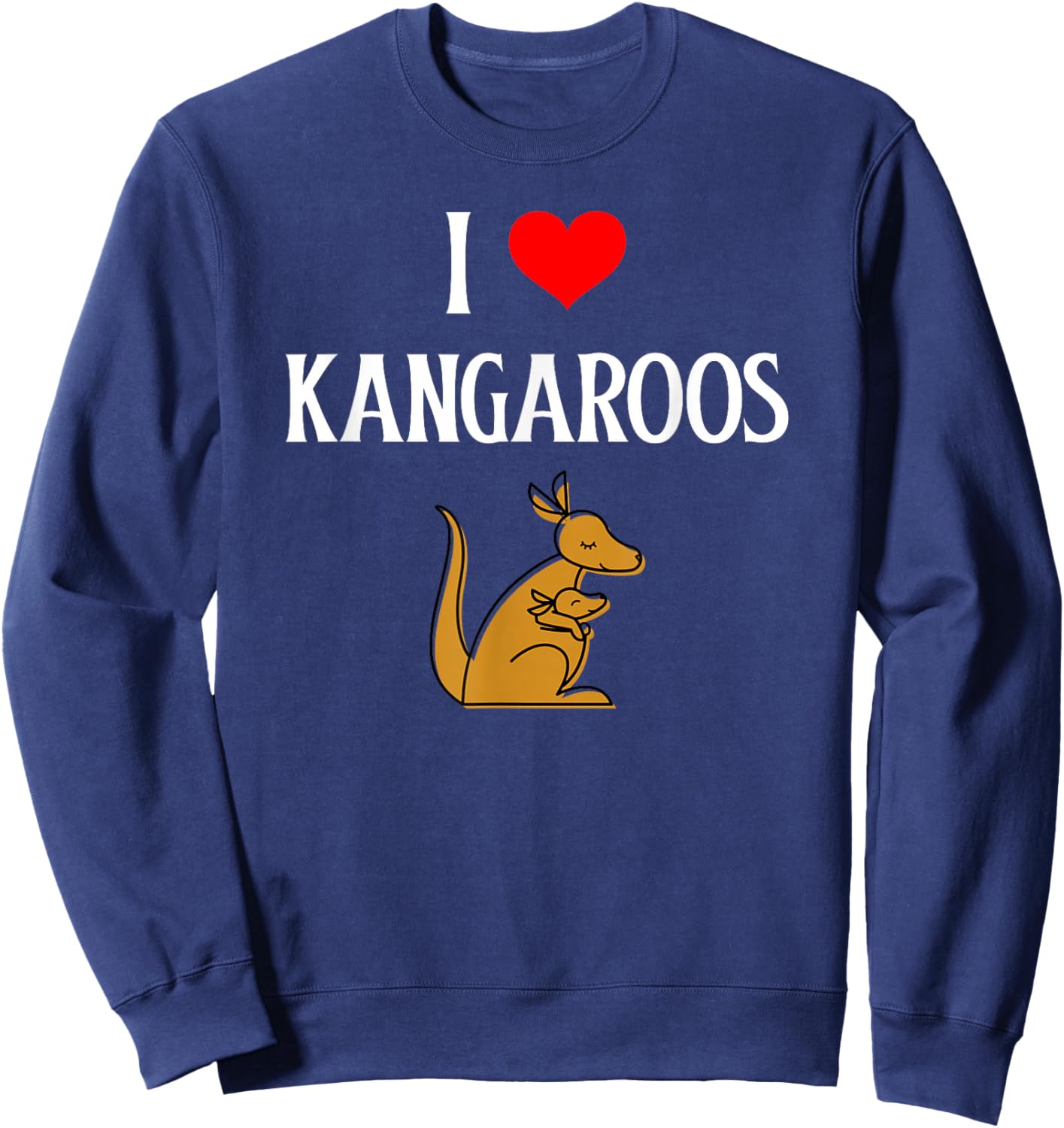 I Love Kangaroos I Heart Kangaroos Australian Kangaroo Lover Sweatshirt - Sweatshirt | Navy