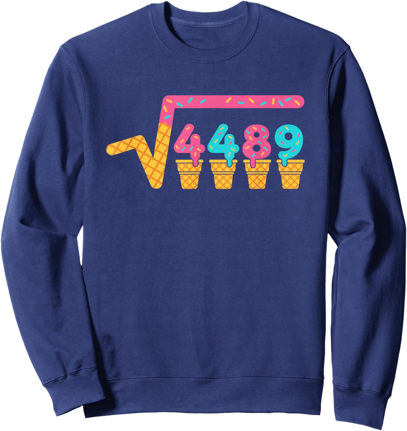 Square Root of 4489 Ice Cream Drip Meme Slang 67 6 7 6-7 Sweatshirt - Sweatshirt | Navy