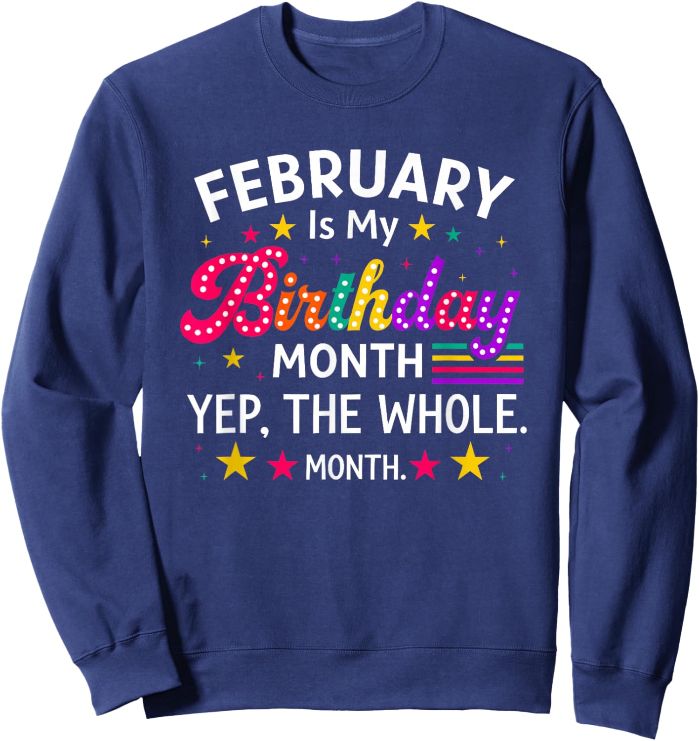 February is My Birthday Yes The Whole Month Birthday Women Sweatshirt - Sweatshirt | Navy