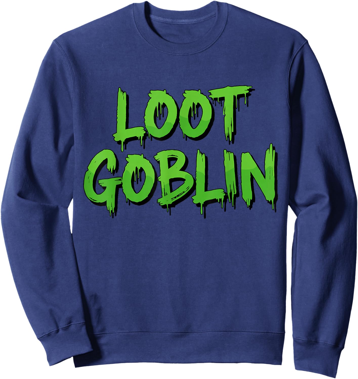 Loot Goblin MMORPG FPS RTS Strategy Gaming Loot Based Gamer Sweatshirt - Sweatshirt | Navy