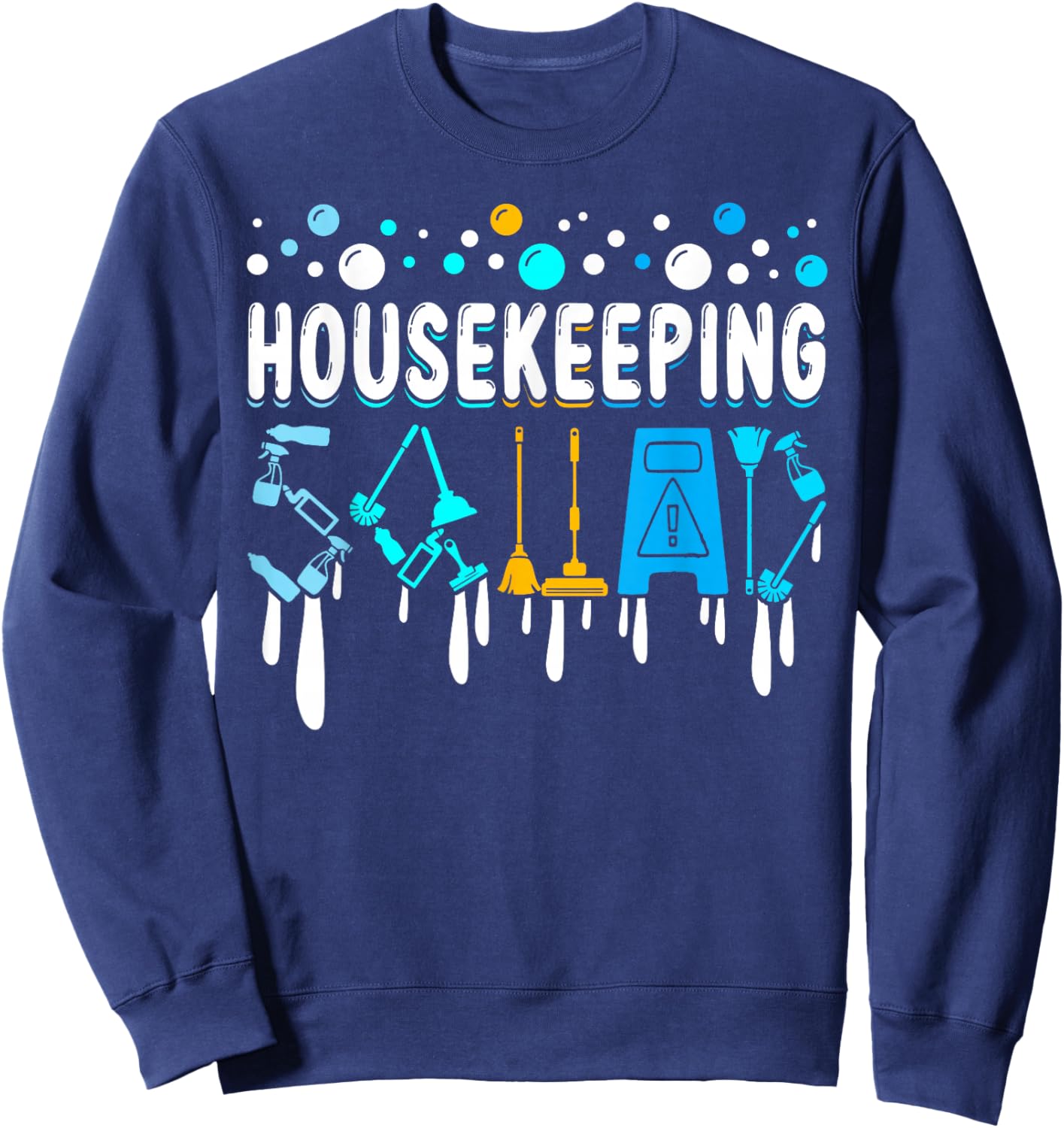 Housekeeping Humor Lovers Cleaning Crew Fun Everyday Style Sweatshirt - Sweatshirt | Navy