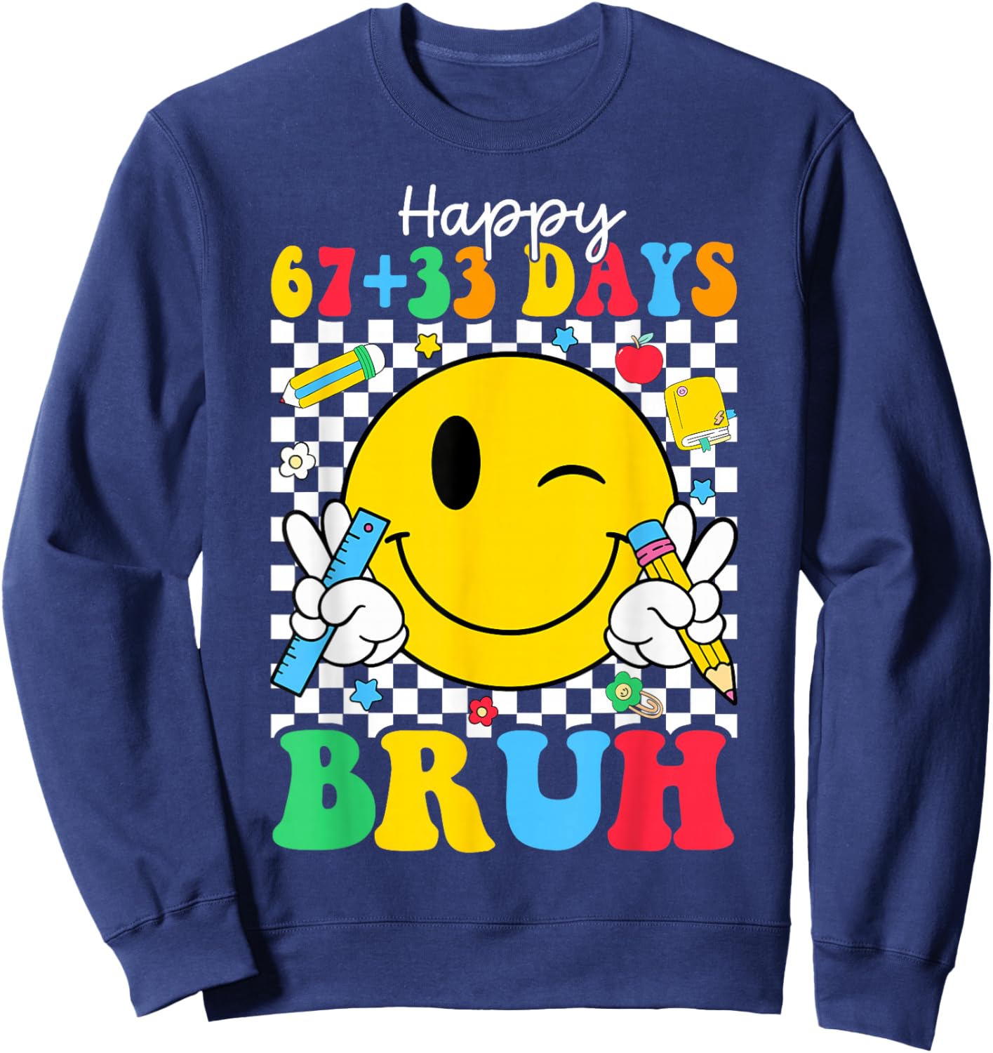 Happy 67 33 Days of School 100th Day of School Kids Teacher Sweatshirt - Sweatshirt | Navy