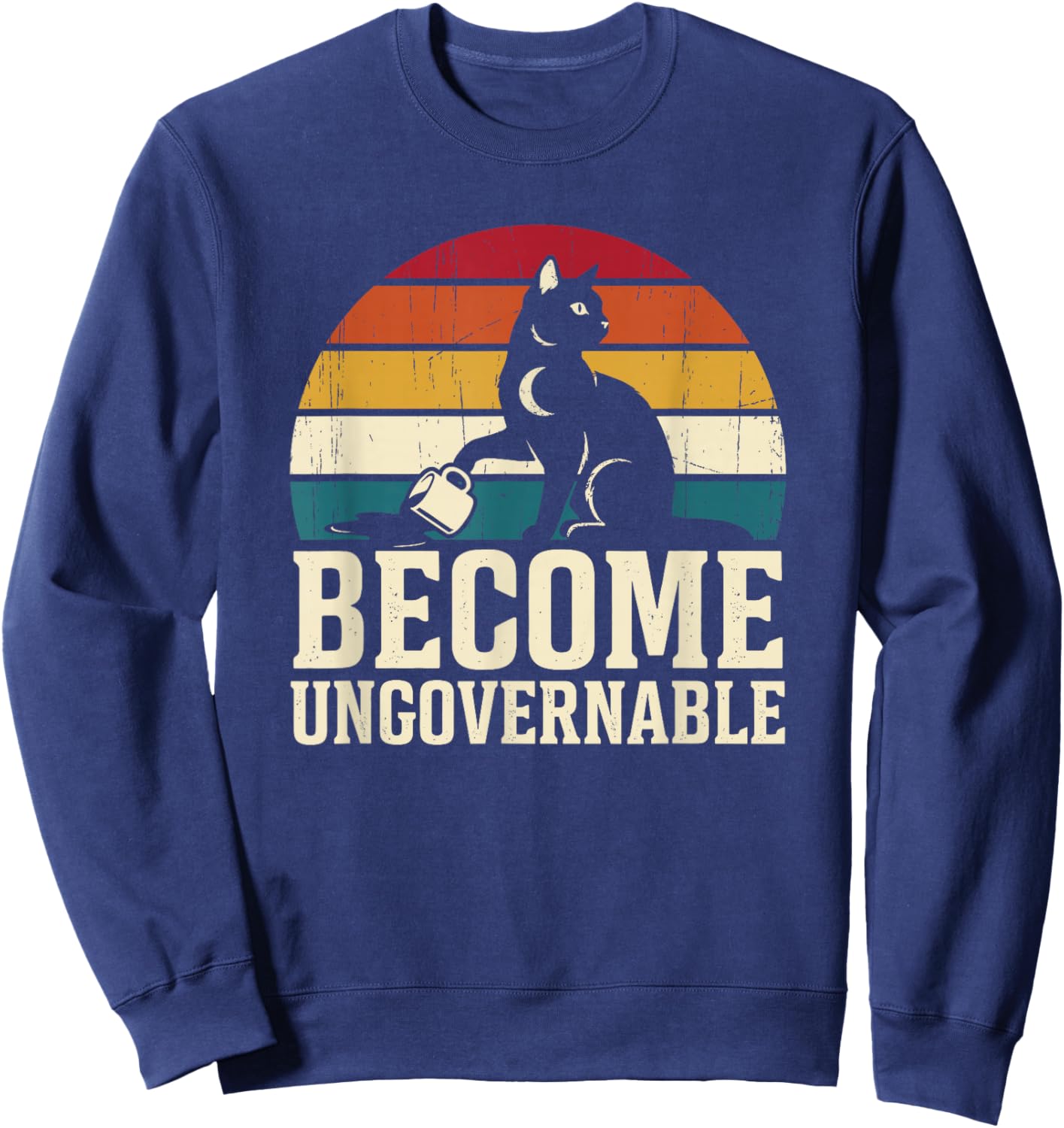 Become Ungovernable Funny Cat Coffee Meme Sweatshirt - Sweatshirt | Navy