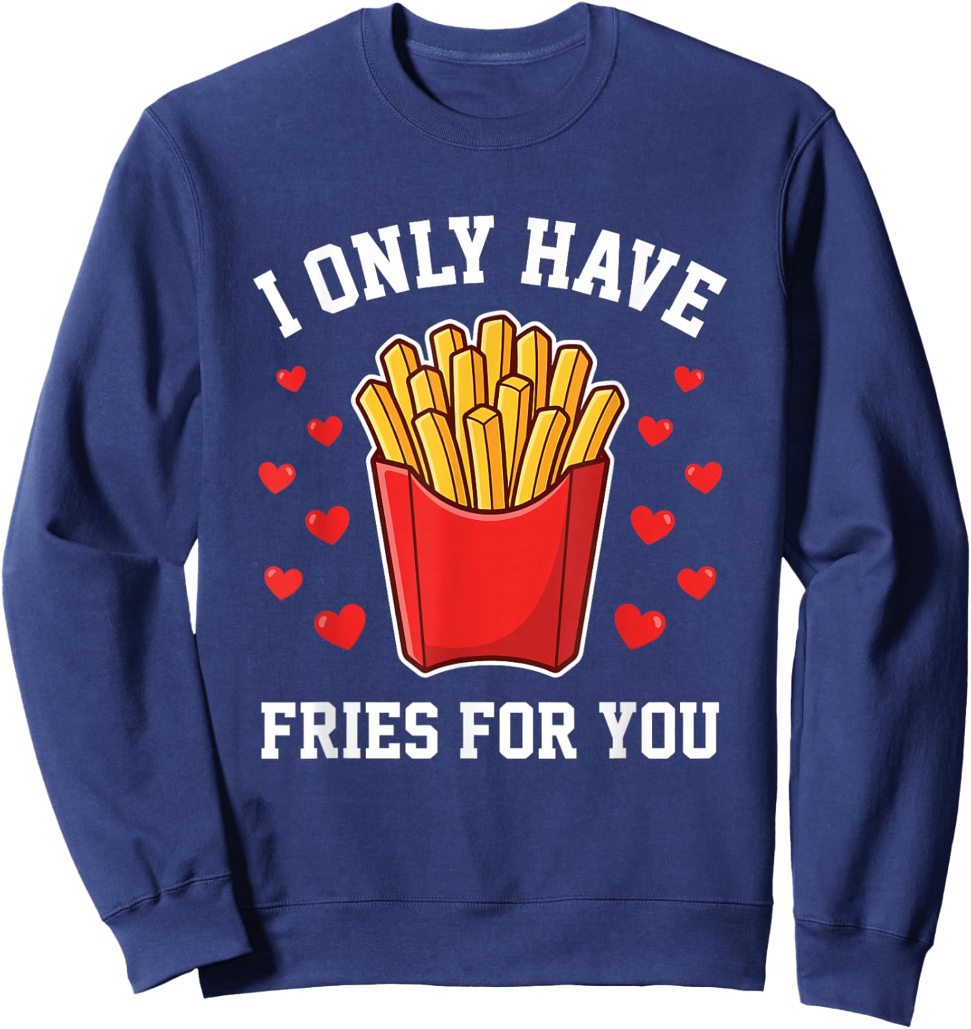 Funny Valentine Fast Food Pun Sweatshirt - Sweatshirt | Navy