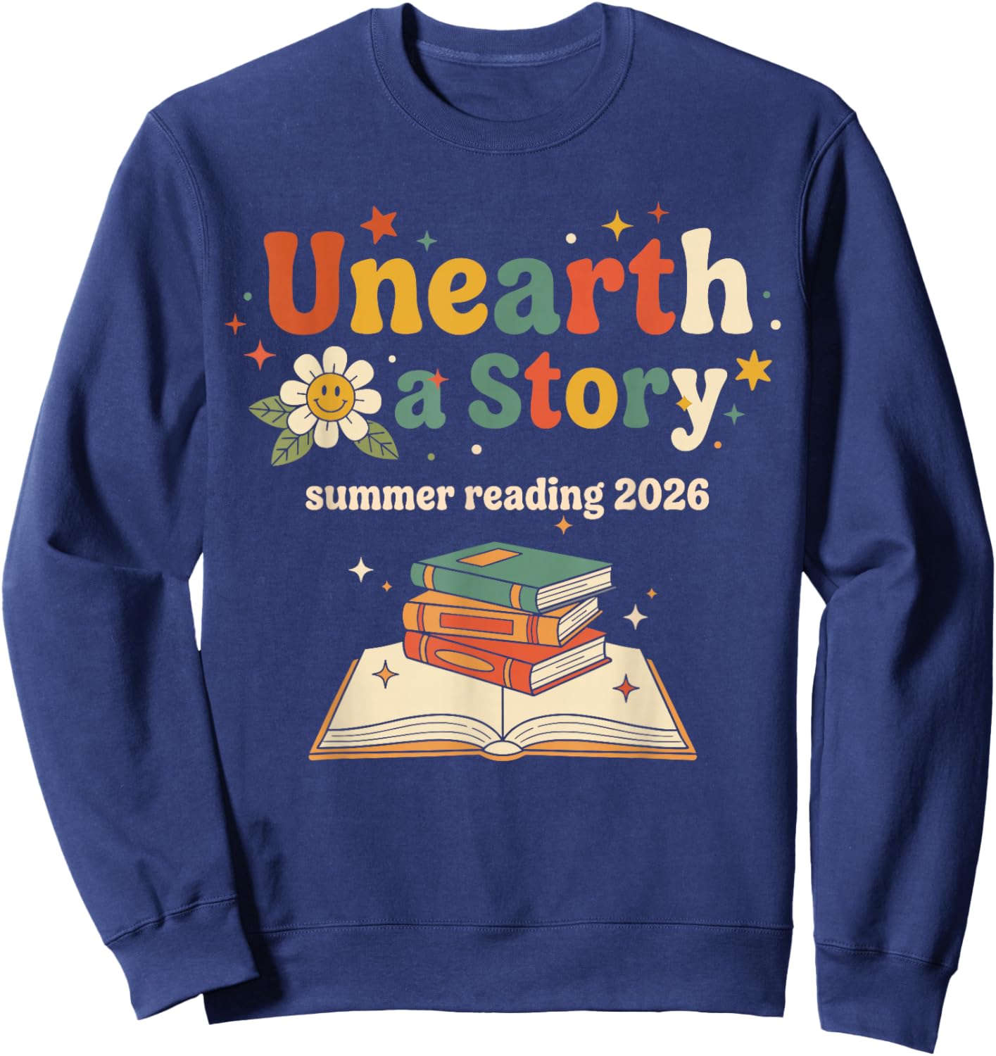 Unearth A Story 2026 Reading Teacher Librarian Kids Sweatshirt - Sweatshirt | Navy
