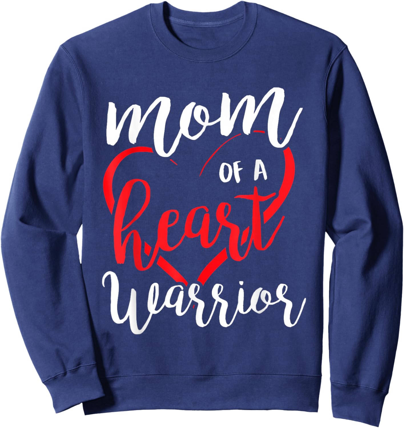 Mom of A Heart Warrior CHD Heart Disease Awareness Month Sweatshirt - Sweatshirt | Navy