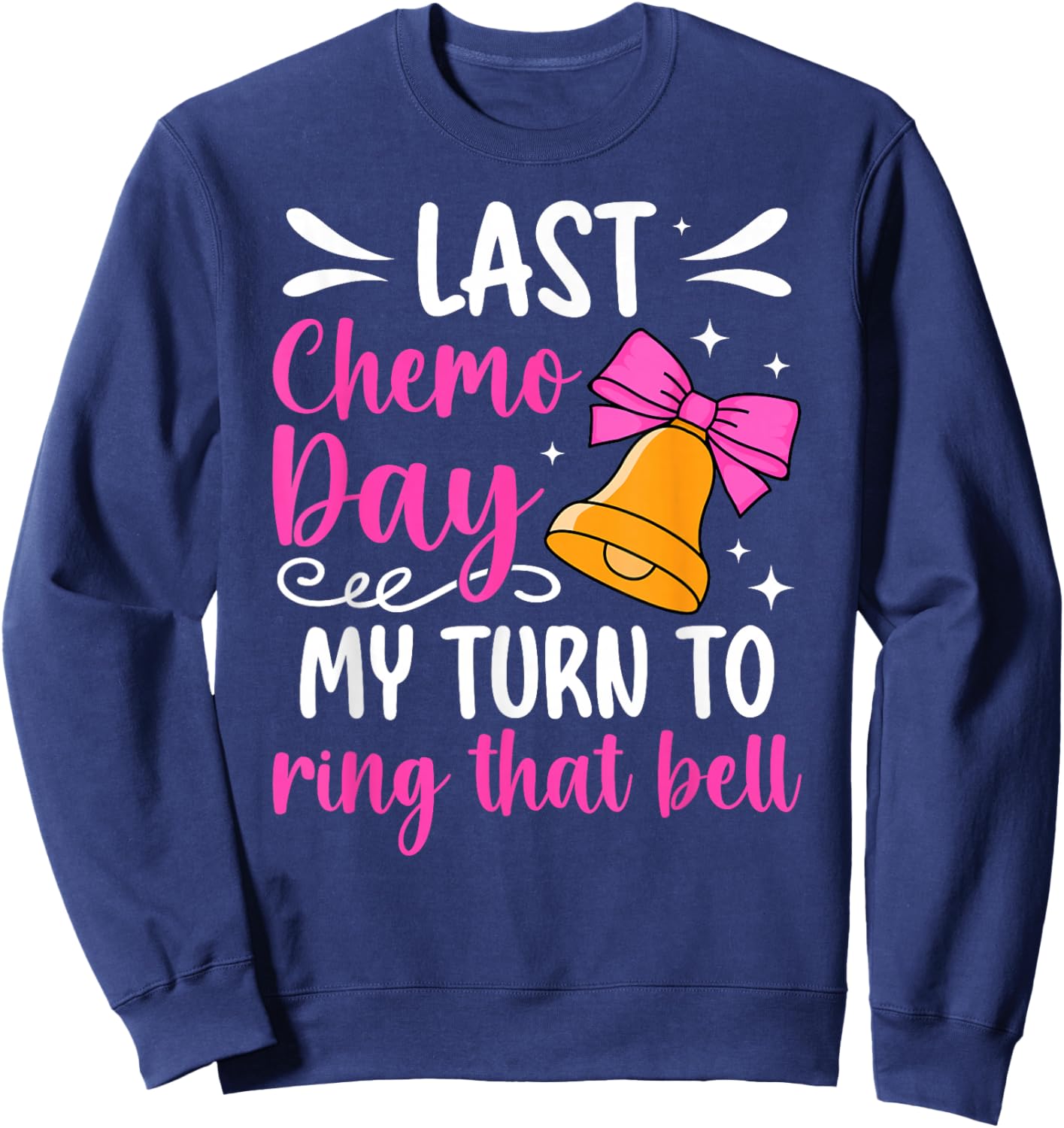 Last Chemo Day Last Day of Chemo Survivor End of Chemo Sweatshirt - Sweatshirt | Navy