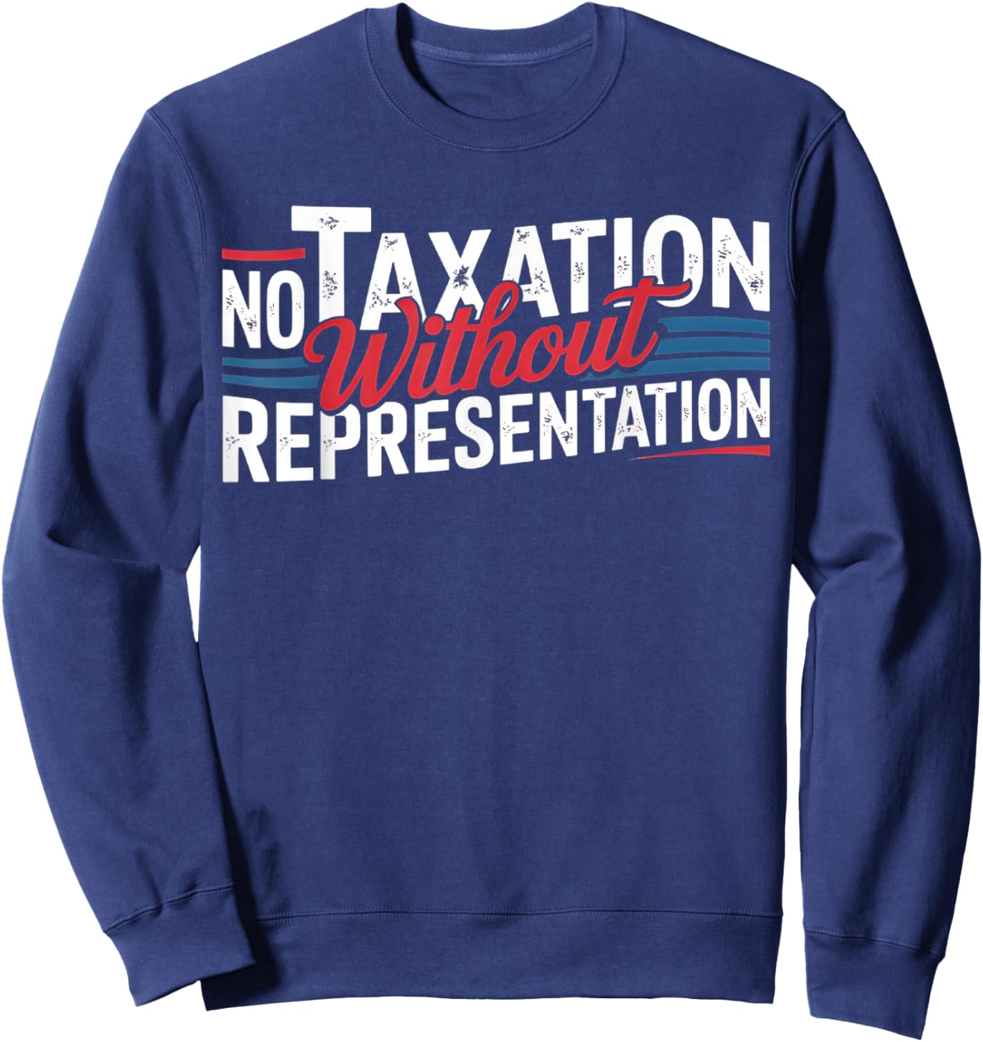 No Taxation Without Representation Sweatshirt - Sweatshirt | Navy