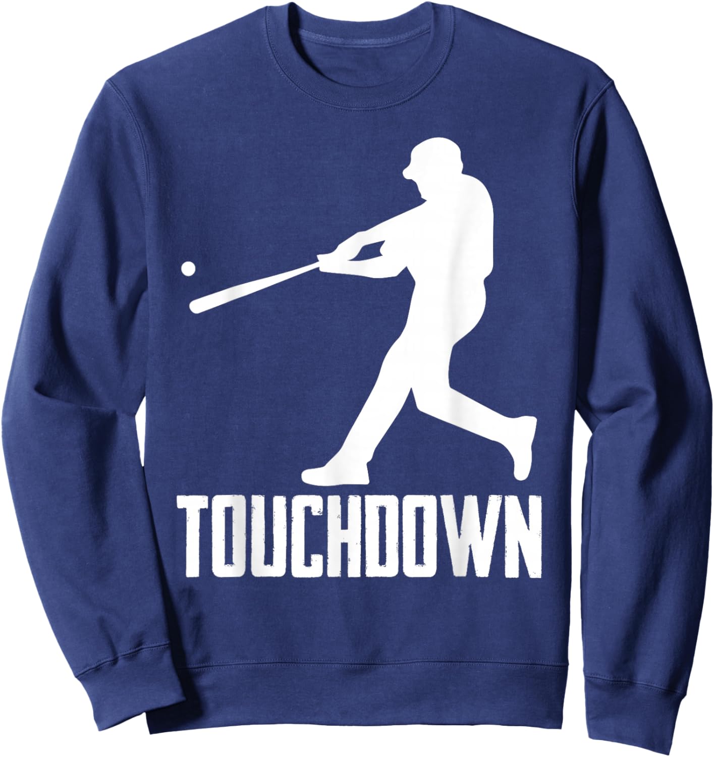 Baseball Touchdown ! Humor Sports Sweatshirt - Sweatshirt | Navy