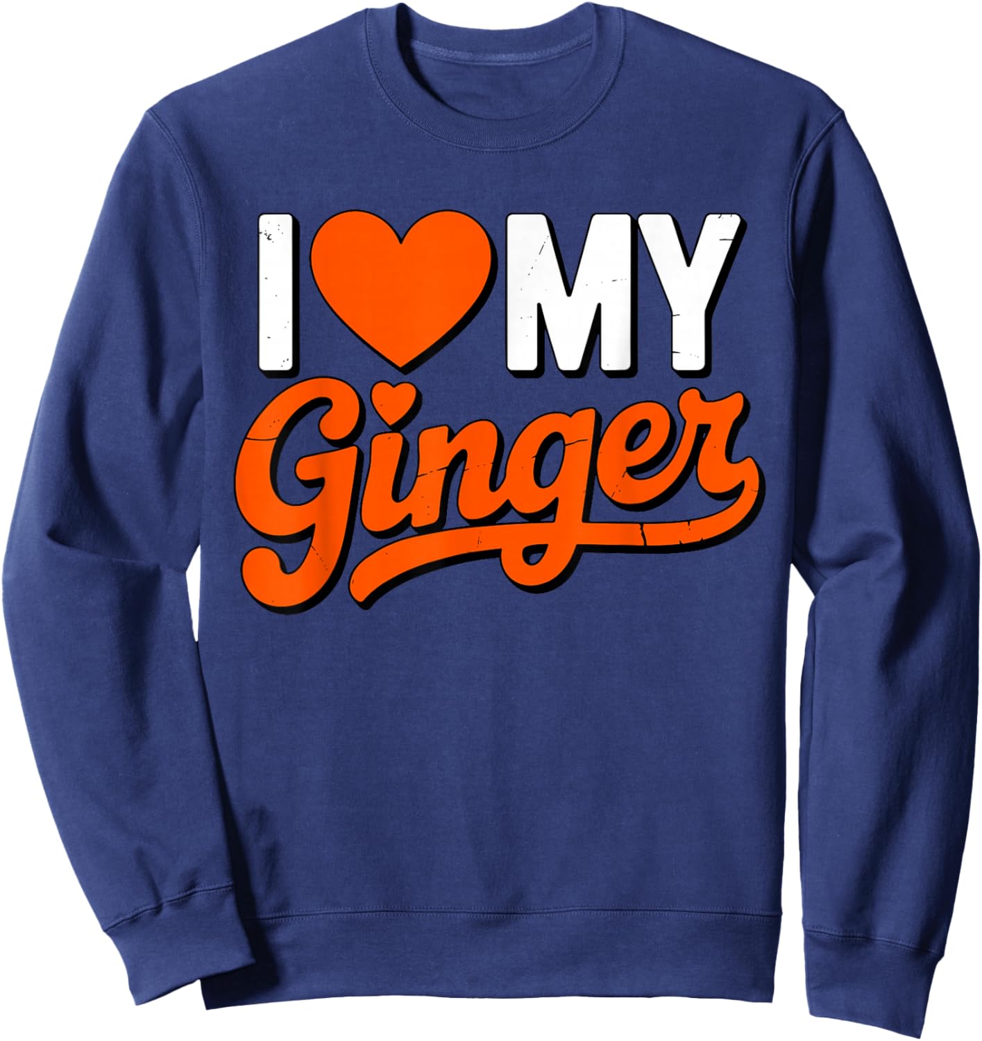 I Heart My Ginger Gingers are My Type Proud Redhead Sweatshirt - Sweatshirt | Navy
