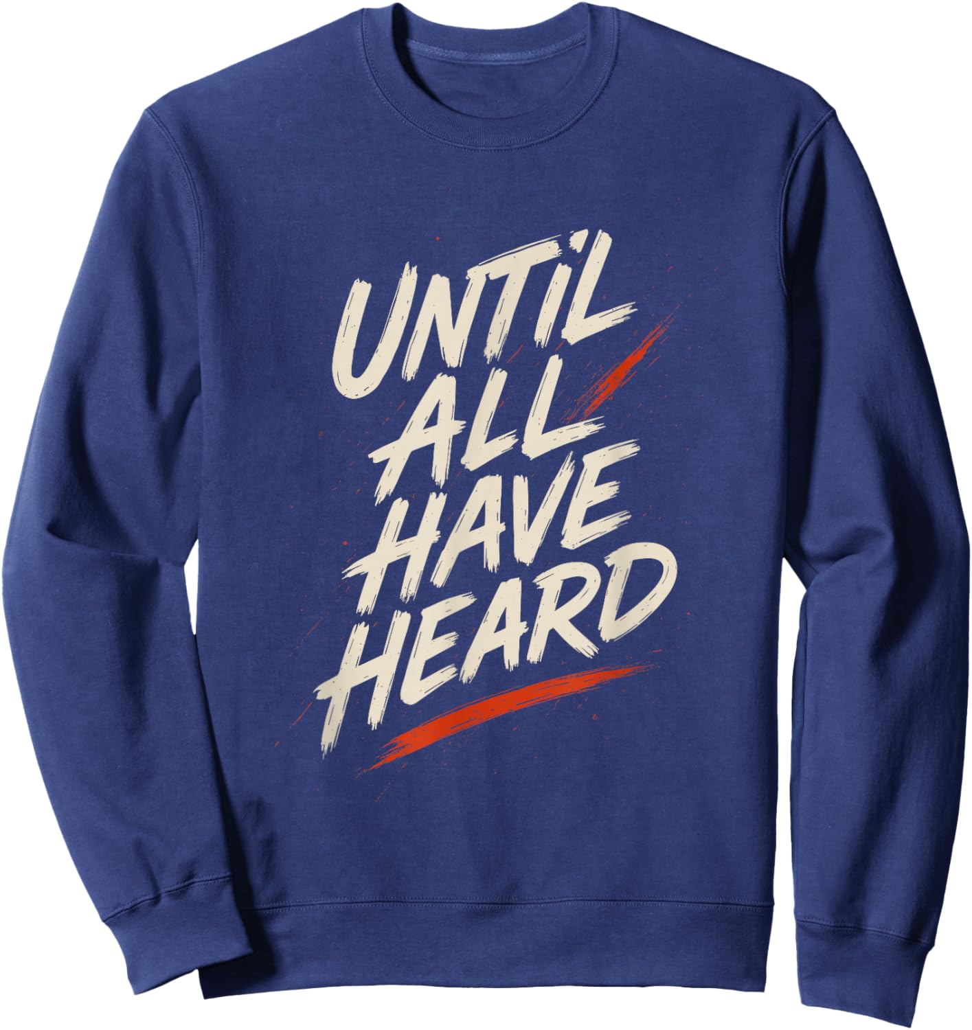 Until All Have Heard Brush Lettering Faith Design Sweatshirt - Sweatshirt | Navy