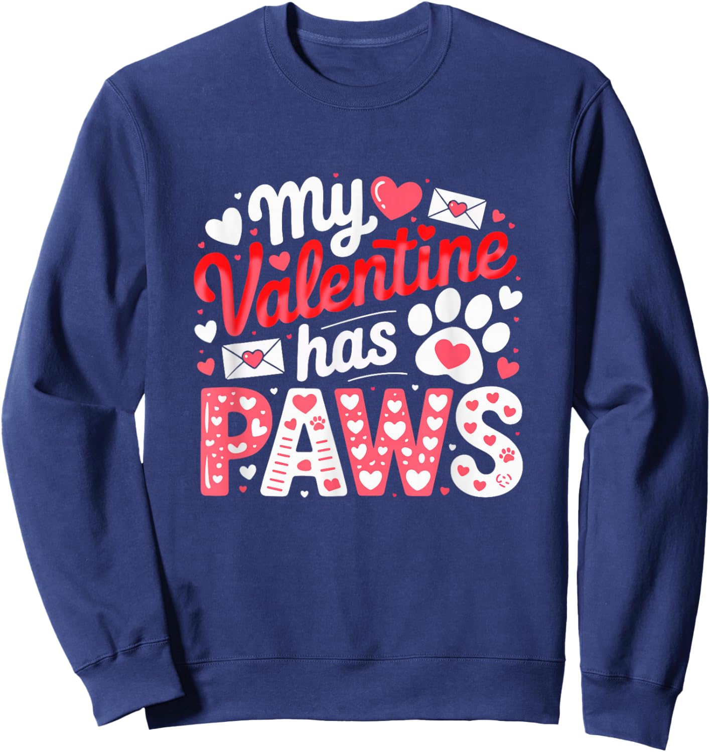 My Valentine Has Paws Matching Dog Cat Owner Lover Family Sweatshirt - Sweatshirt | Navy
