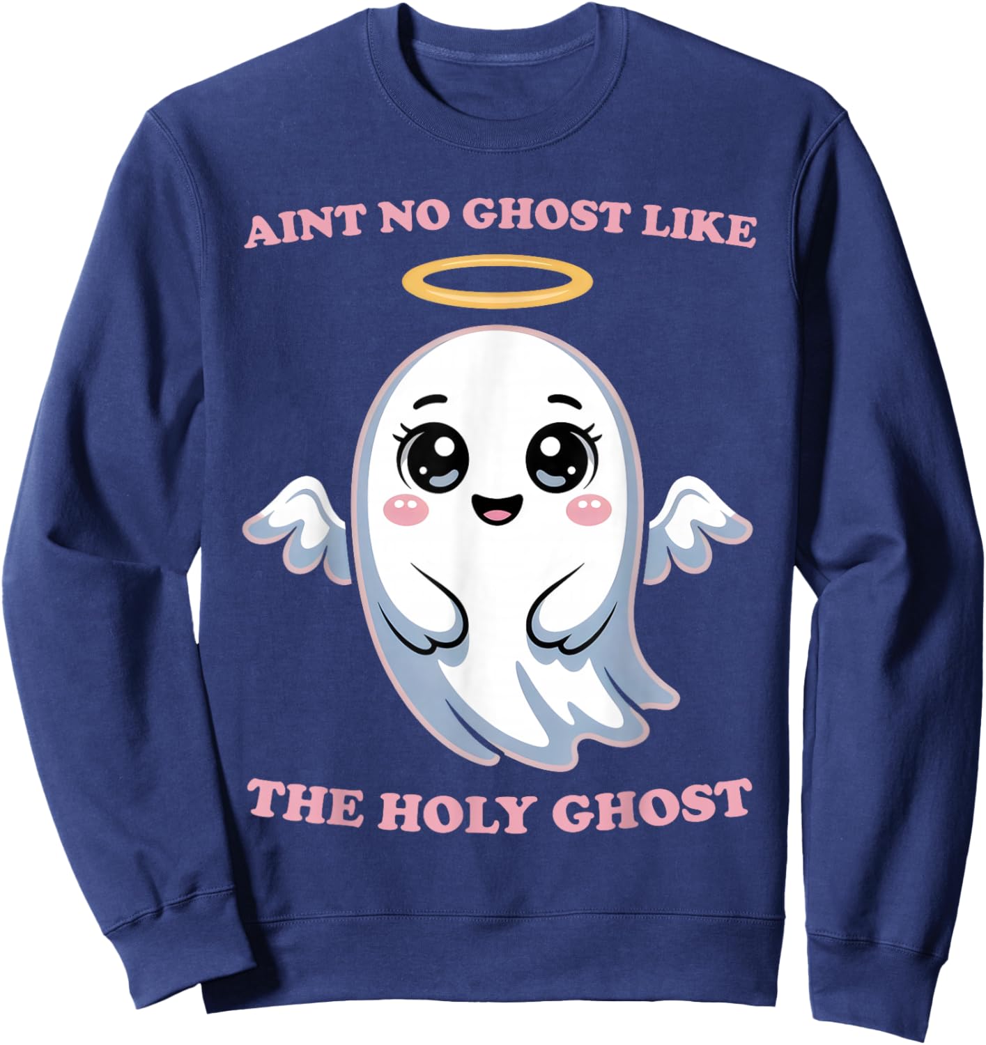 Halloween Ain't No Ghost Like The Holy Ghost Angel Women Sweatshirt - Sweatshirt | Navy