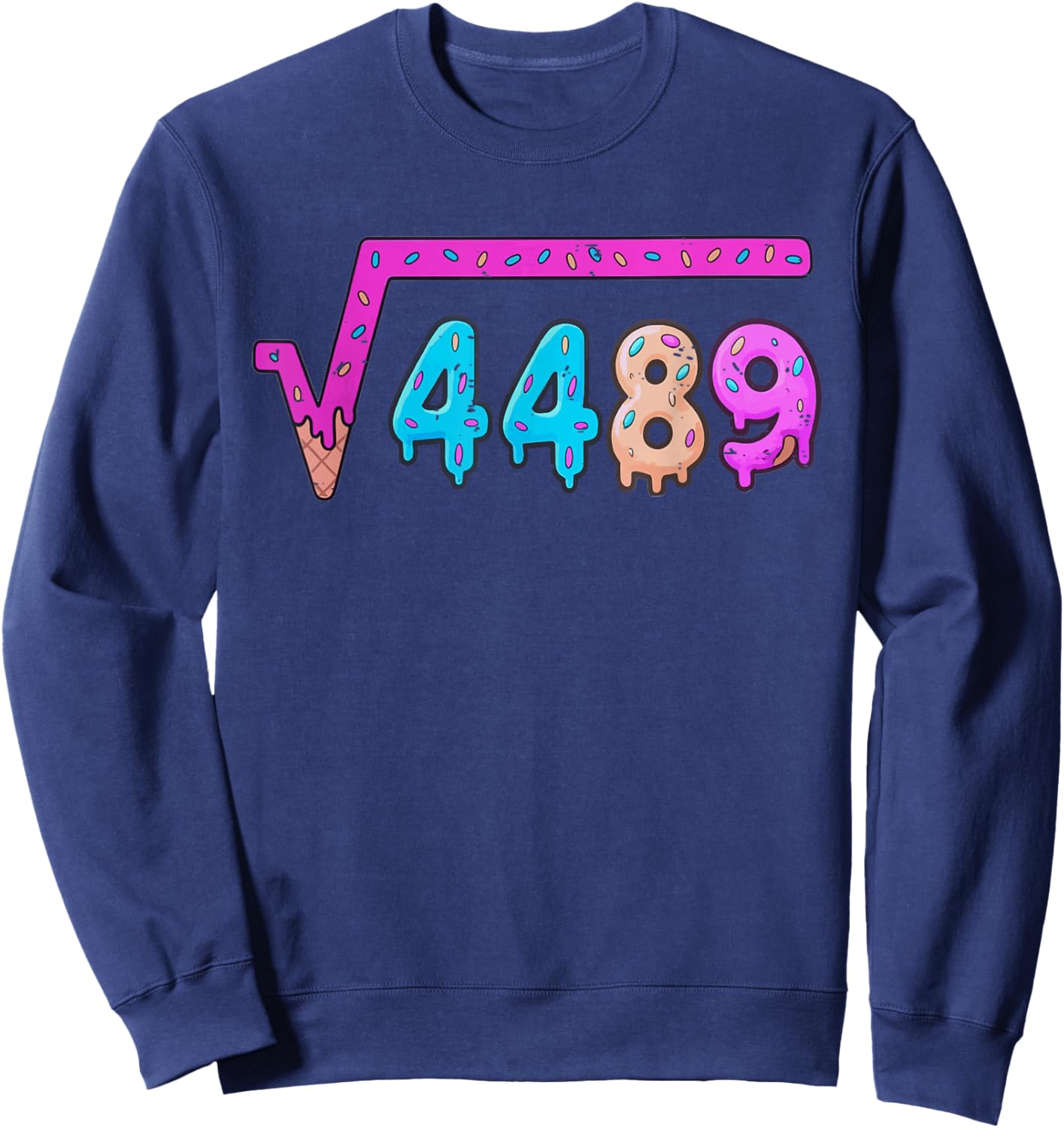 67 Ice Cream Drip Meme Square Root 4489 Six Seven 6 7 Math Sweatshirt - Sweatshirt | Navy
