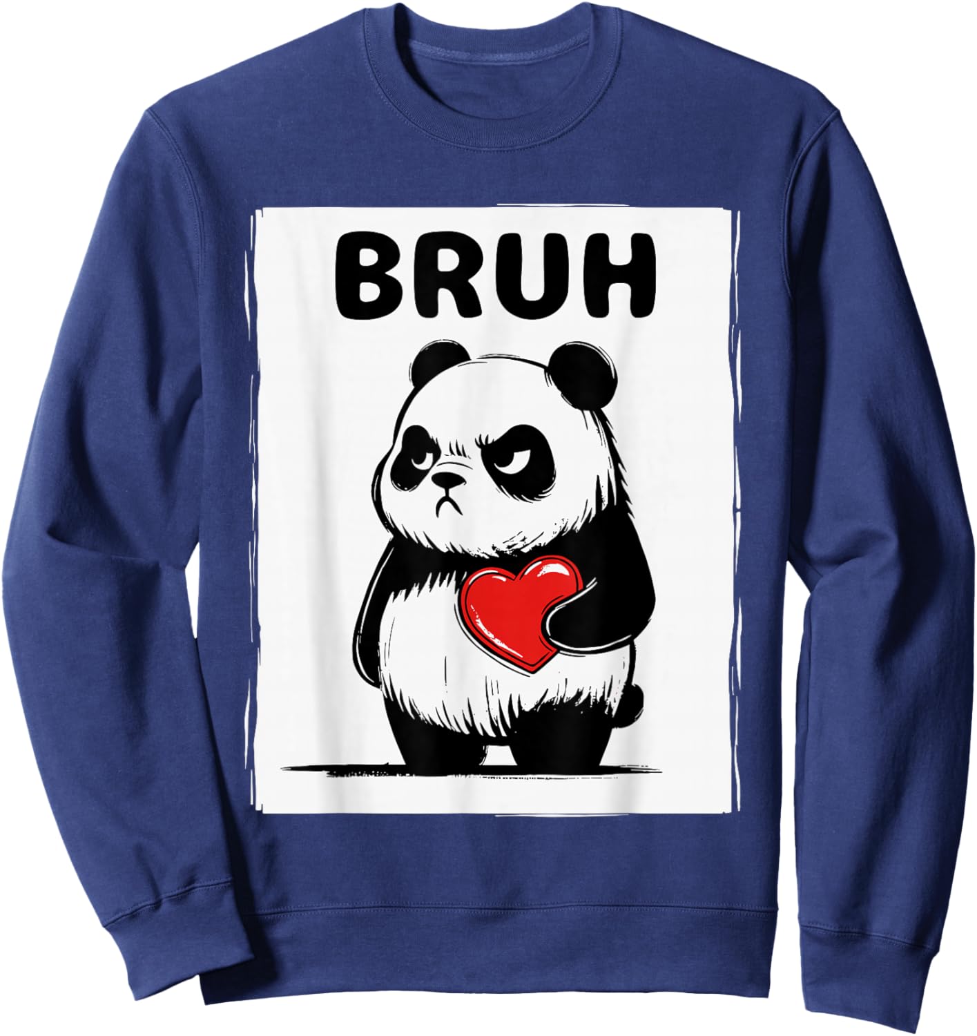 Grumpy Panda Bruh Men Women Teens Kids Funny St. Valentine's Sweatshirt - Sweatshirt | Navy