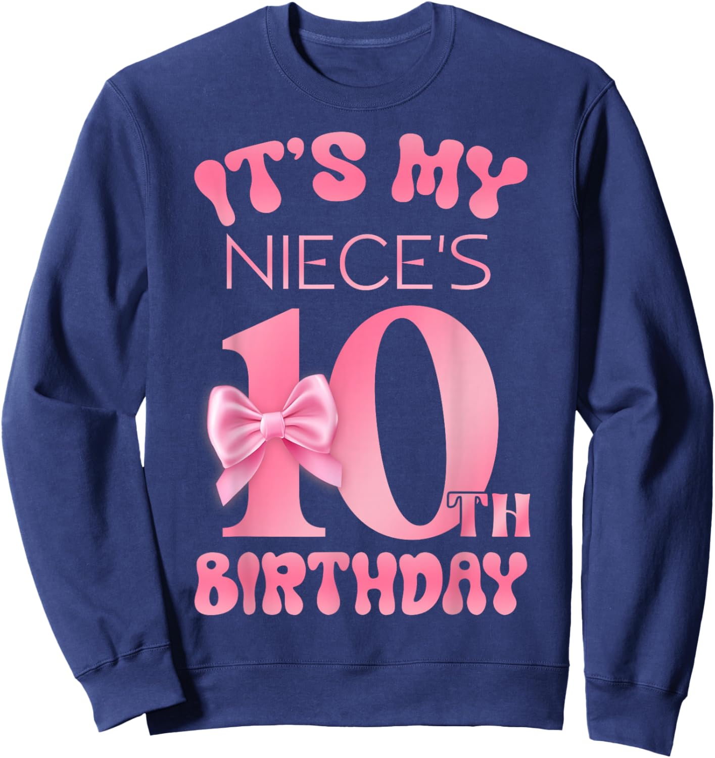 It's My Niece's 10th Birthday Girl Pink Party Themes Sweatshirt - Sweatshirt | Navy