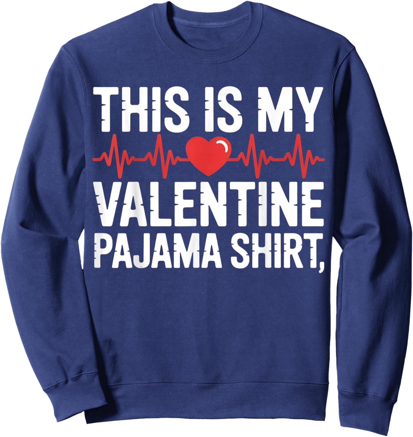 This is My Valentine Pajama Shirt Cute Valentine’s Day Sweatshirt - Sweatshirt | Navy