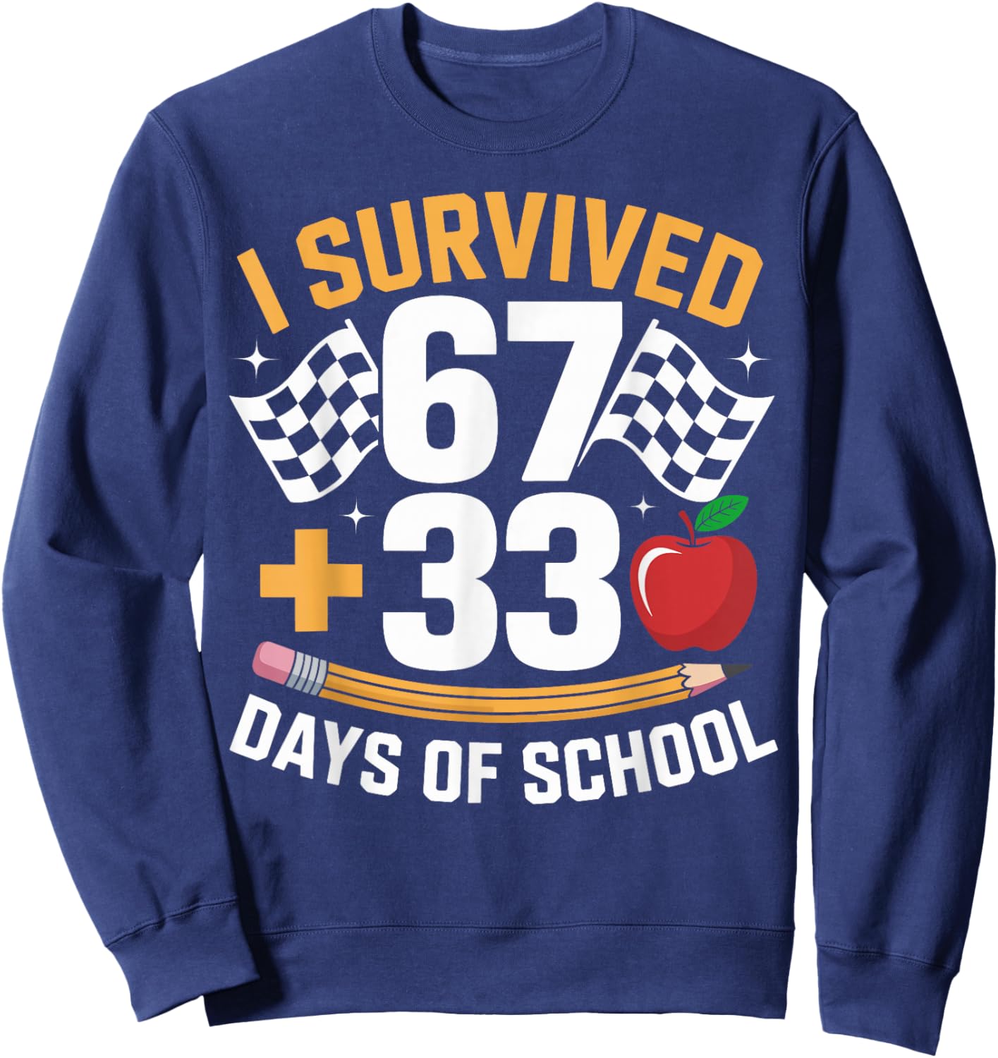 I Survived 67 33 Days of School Funny 100th Day School Retro Sweatshirt - Sweatshirt | Navy