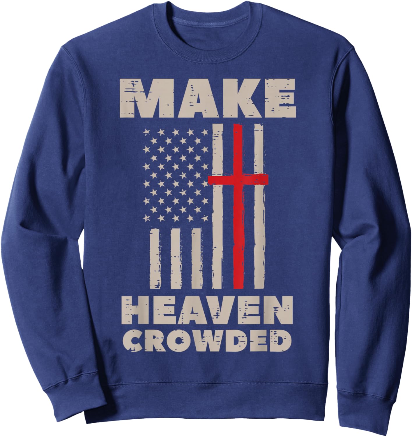 Heaven US Flag Patriotic Christian Religious God Jesus Sweatshirt - Sweatshirt | Navy