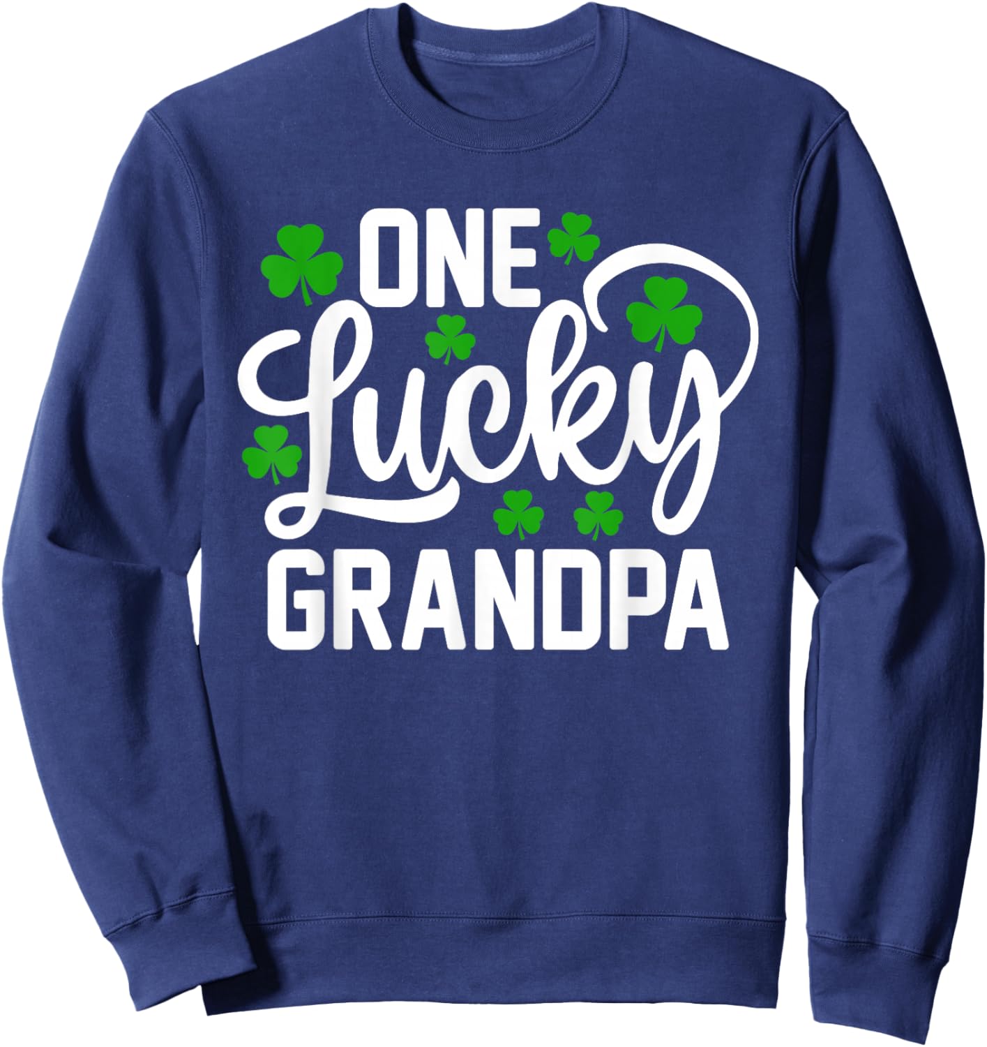 One Lucky Grandpa Funny St Patrick's Day Shamrocks Sweatshirt - Sweatshirt | Navy
