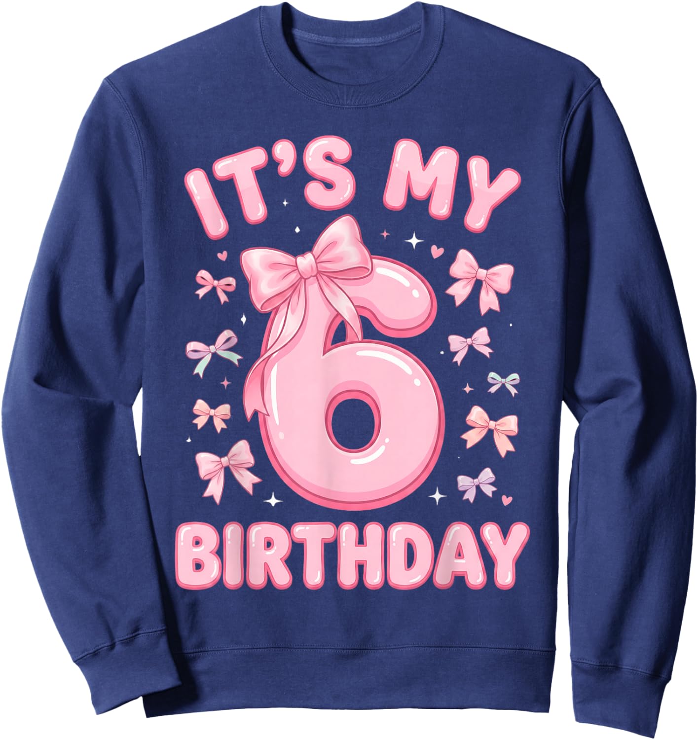 6th Birthday Girls 6 Years Old It's My Six Sweatshirt - Sweatshirt | Navy