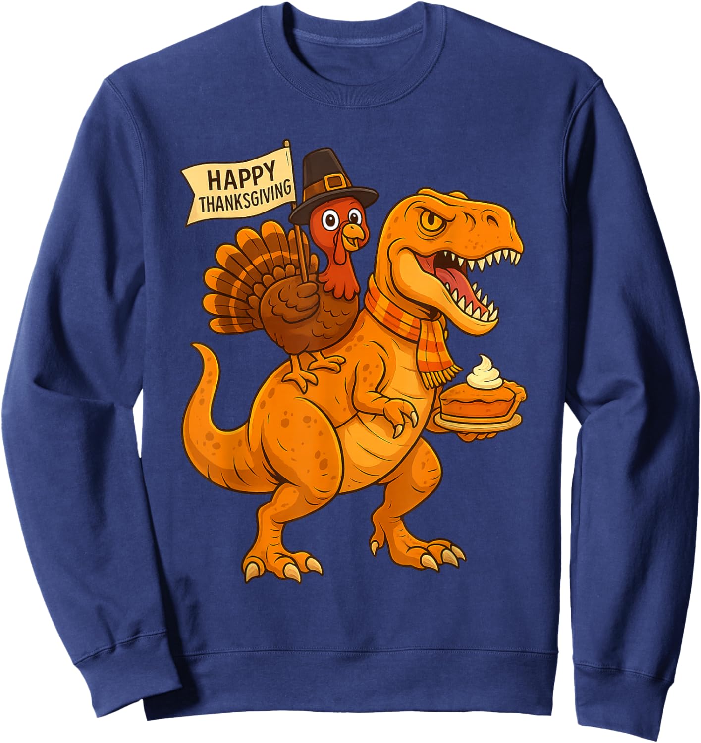 Funny Thanksgiving Dinosaur Turkey Riding T Rex Pumpkin Pie Sweatshirt - Sweatshirt | Navy