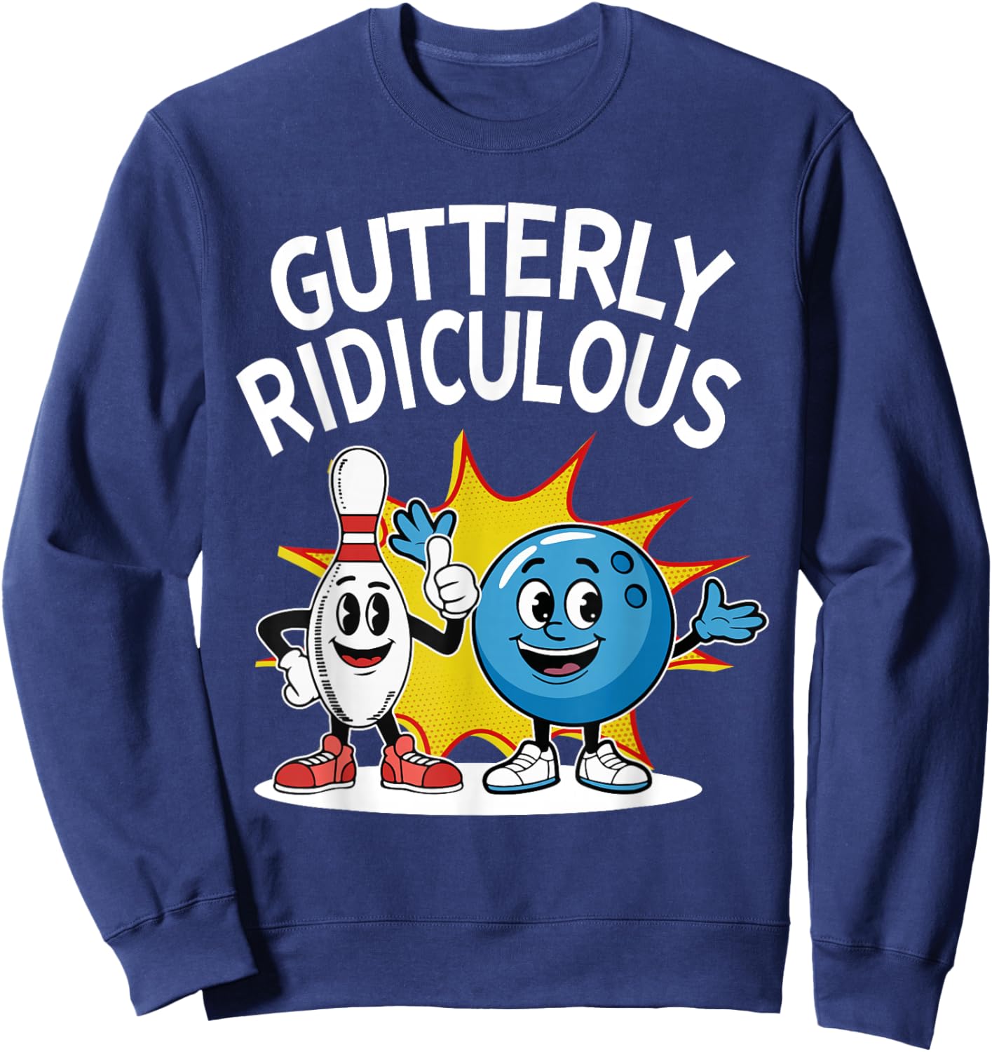 Gutterly Ridiculous Bowling Sport Bowler Bowling Lover Sweatshirt - Sweatshirt | Navy