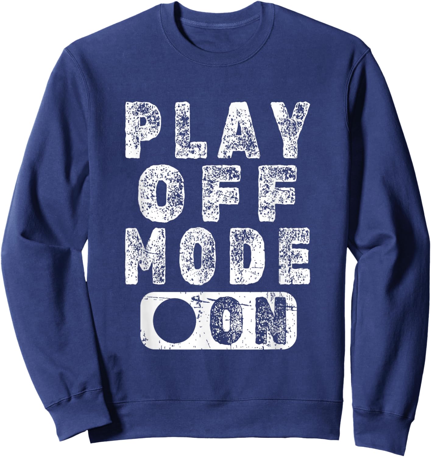 Playoff Mode On Sports Fan Sweatshirt - Sweatshirt | Navy