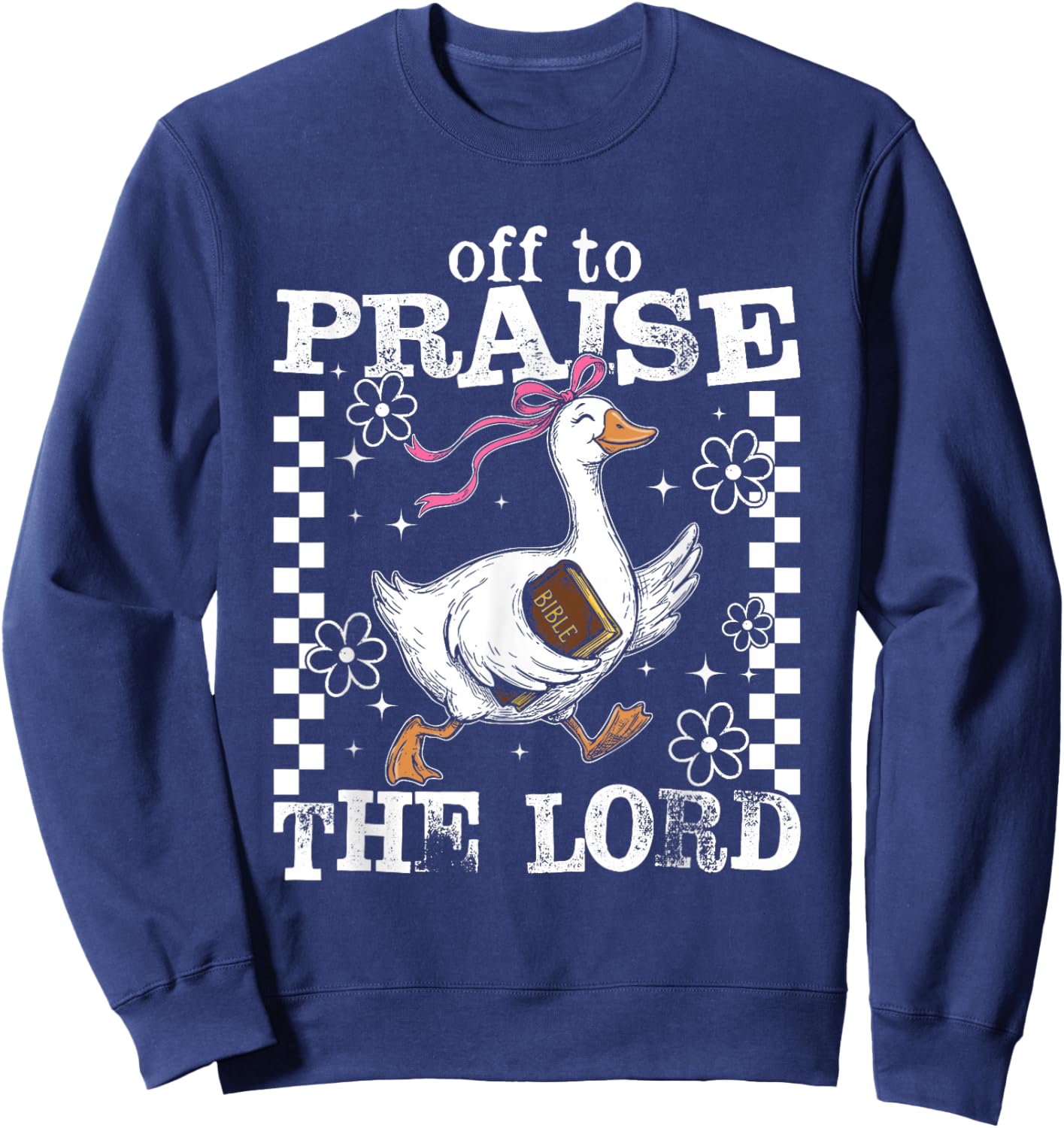 Off to Praise The Lord Funny Goose Christian Bible Vintage Sweatshirt - Sweatshirt | Navy