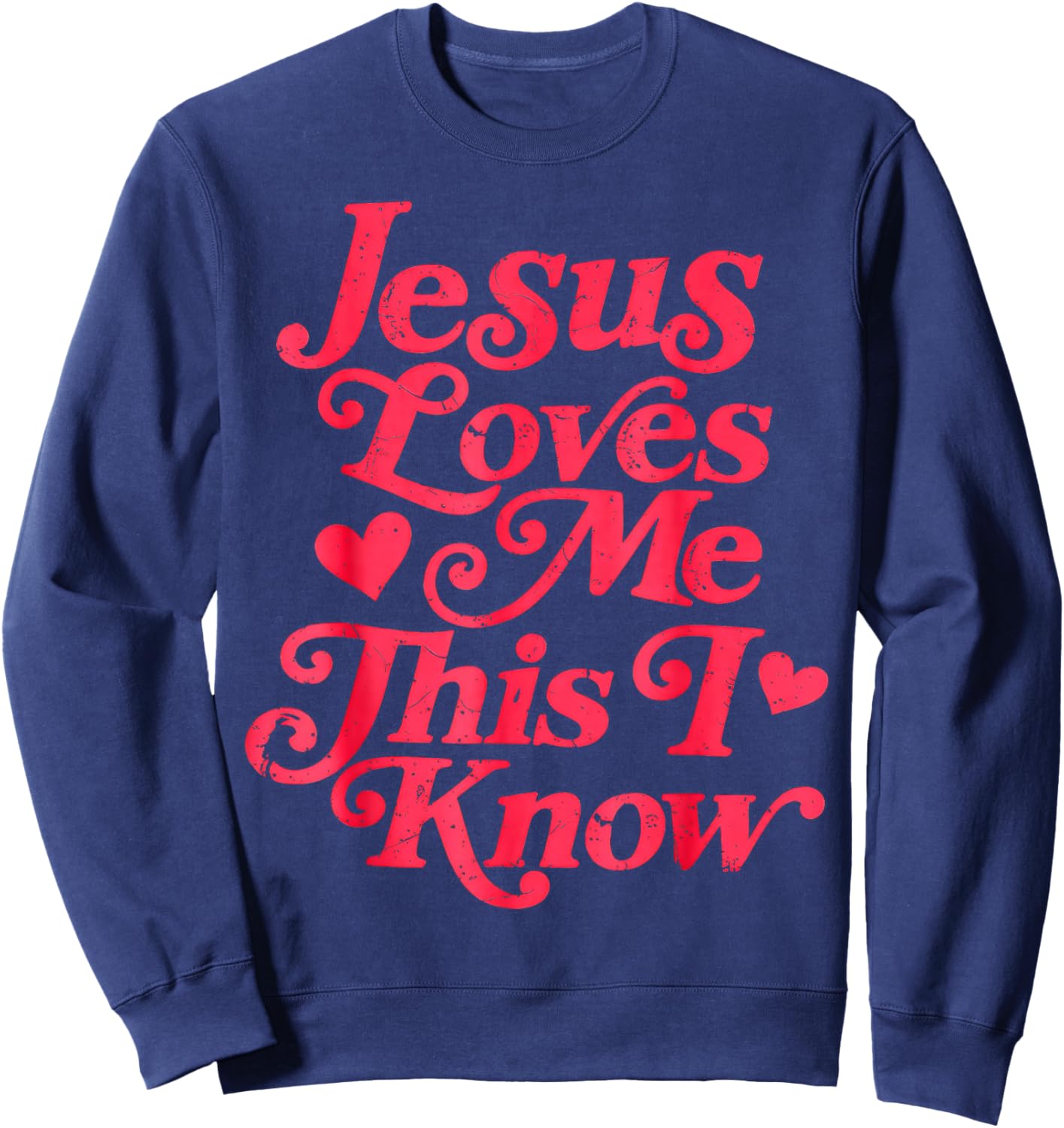 Christian Valentine, Jesus Loves Me This I Know Sweatshirt - Sweatshirt | Navy