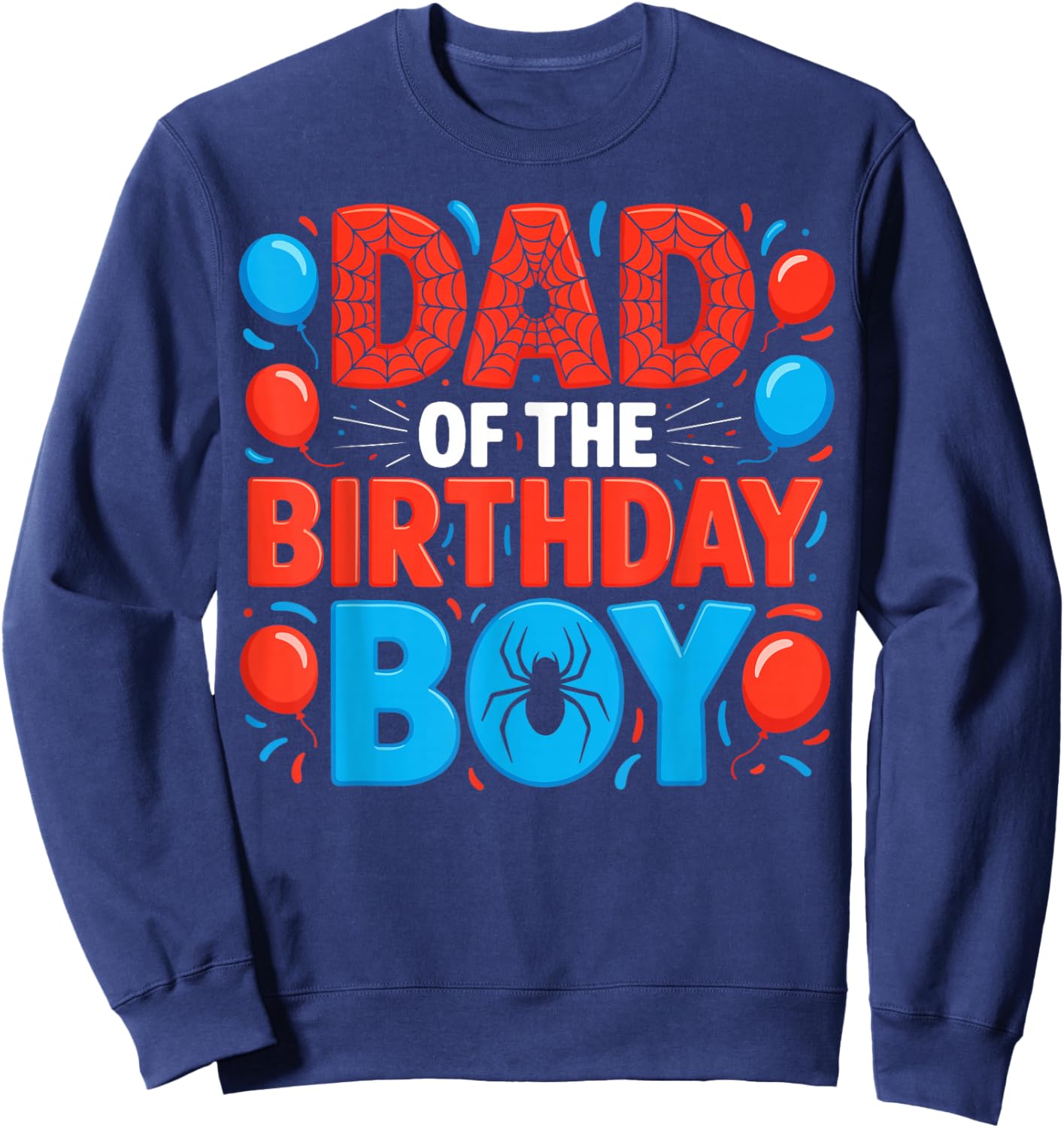 Dad of The Birthday Boy Spider Web Party Sweatshirt - Sweatshirt | Navy