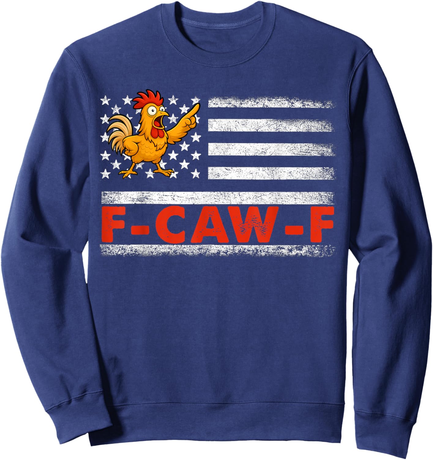 F-Caw-F American Flag Funny Sweatshirt - Sweatshirt | Navy