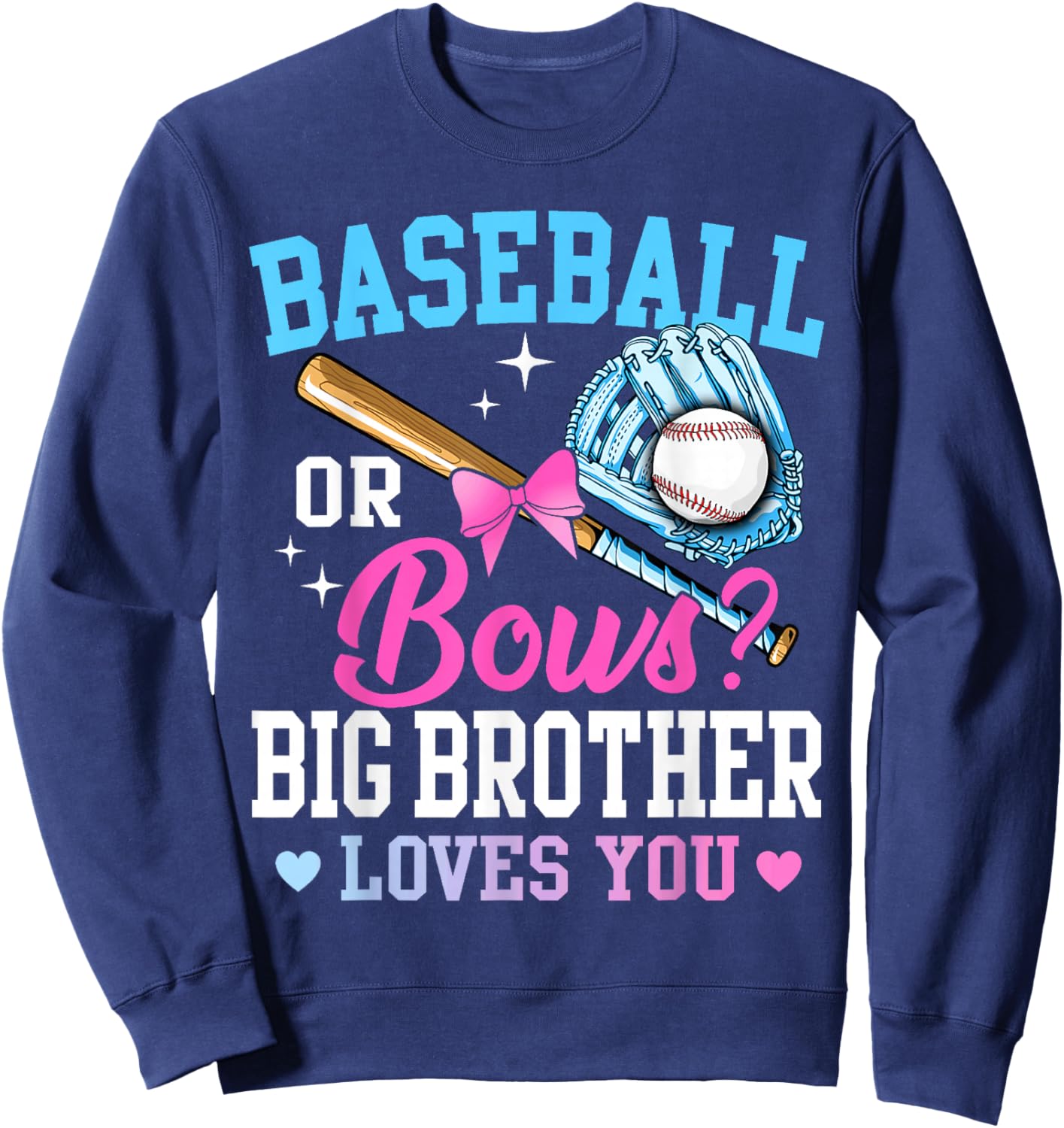 Baseball Or Bows Big Brother Loves You Gender Pink Or Blue Sweatshirt - Sweatshirt | Navy