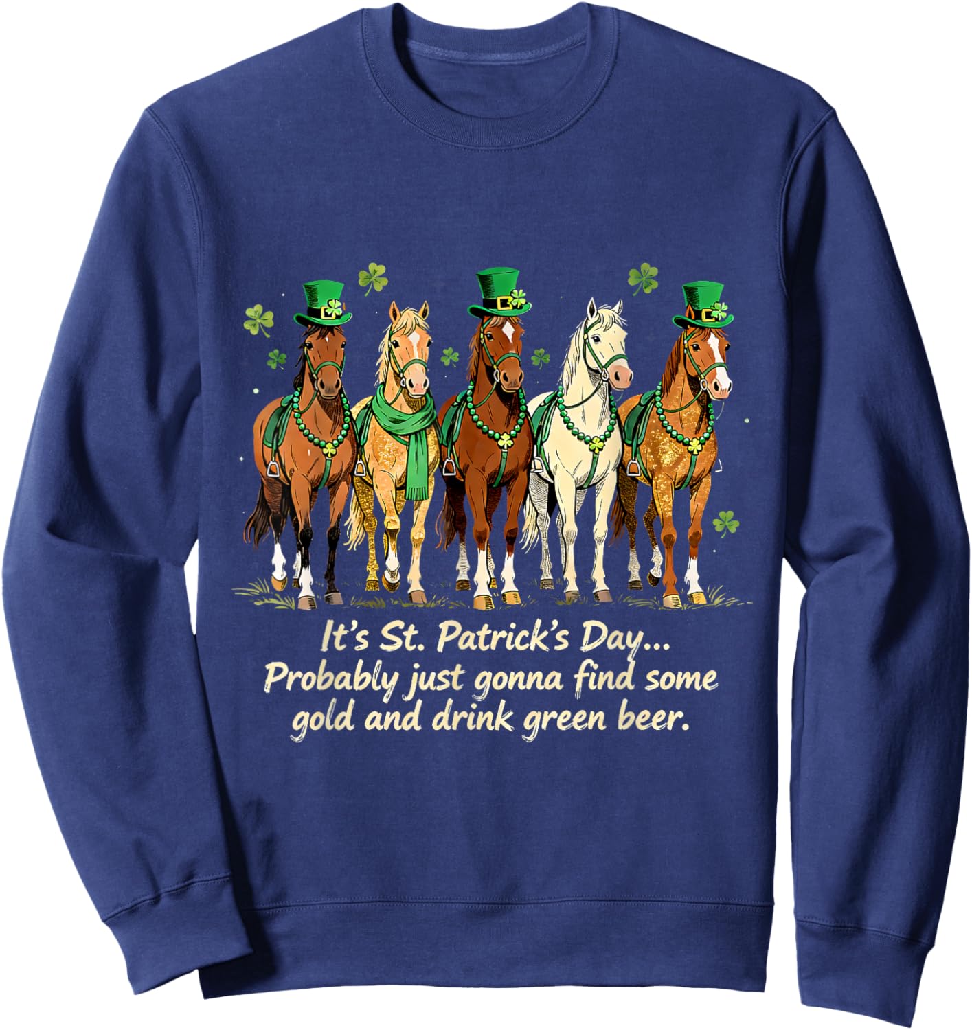 It's St Patricks Day Funny Horse Drinking Green Beer Sweatshirt - Sweatshirt | Navy