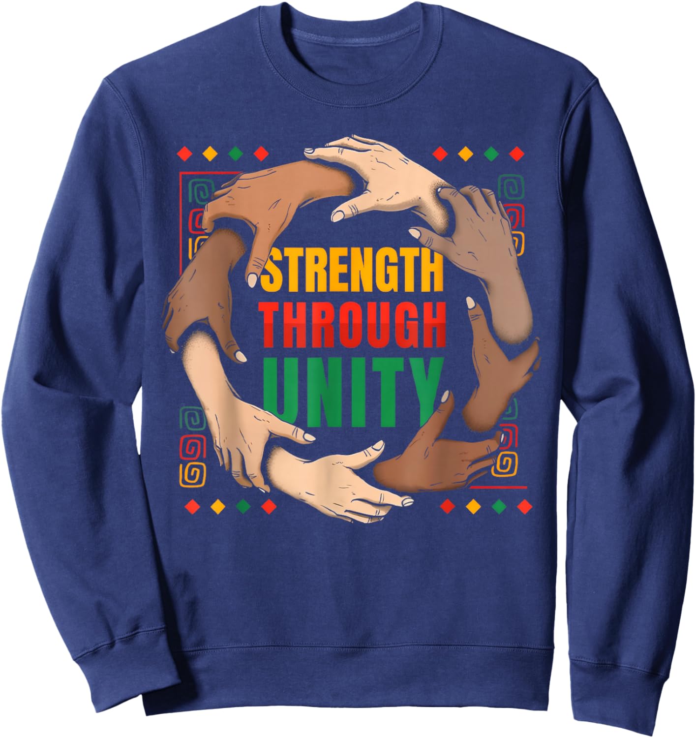 Black History African American Pride Strength Through Unity Sweatshirt - Sweatshirt | Navy