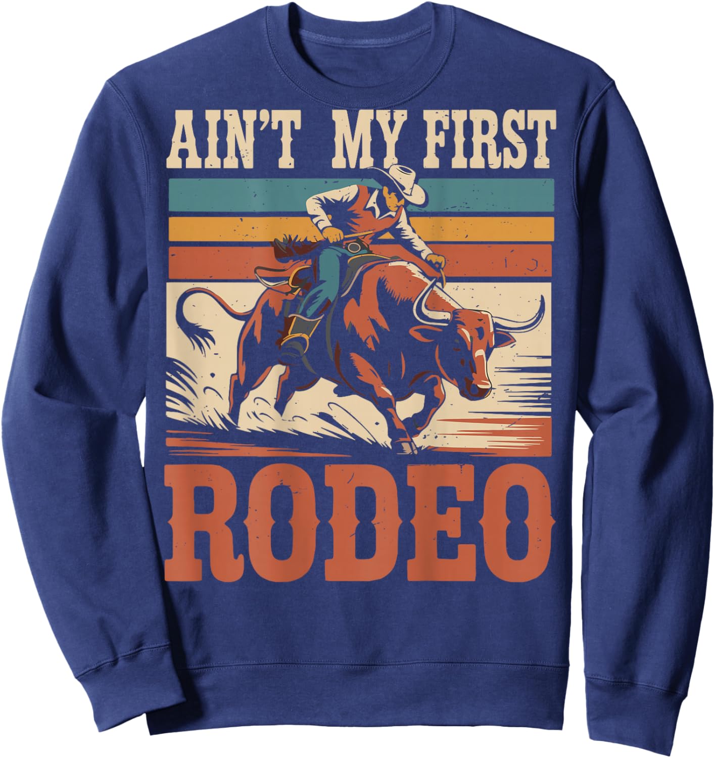 Toddler Bull Riding Aint My First Rodeo Cowboy Western Rider Sweatshirt - Sweatshirt | Navy