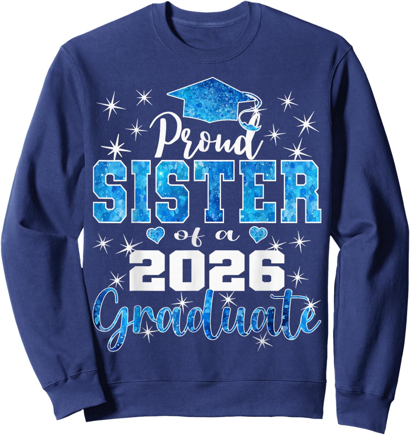 Super Proud Sister of 2026 Graduate Senior Graduation Family Sweatshirt - Sweatshirt | Navy
