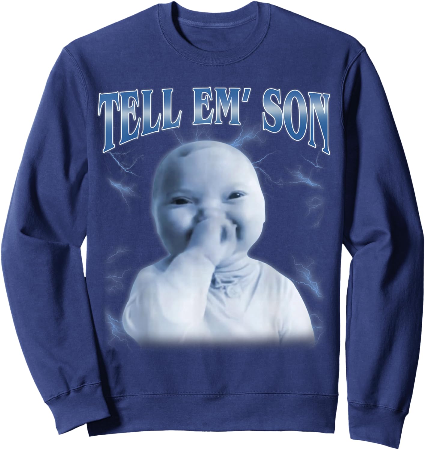 Tell 'Em Son AI Niche Baby Holding Laugh Gen Z Tuff Meme Sweatshirt - Sweatshirt | Navy
