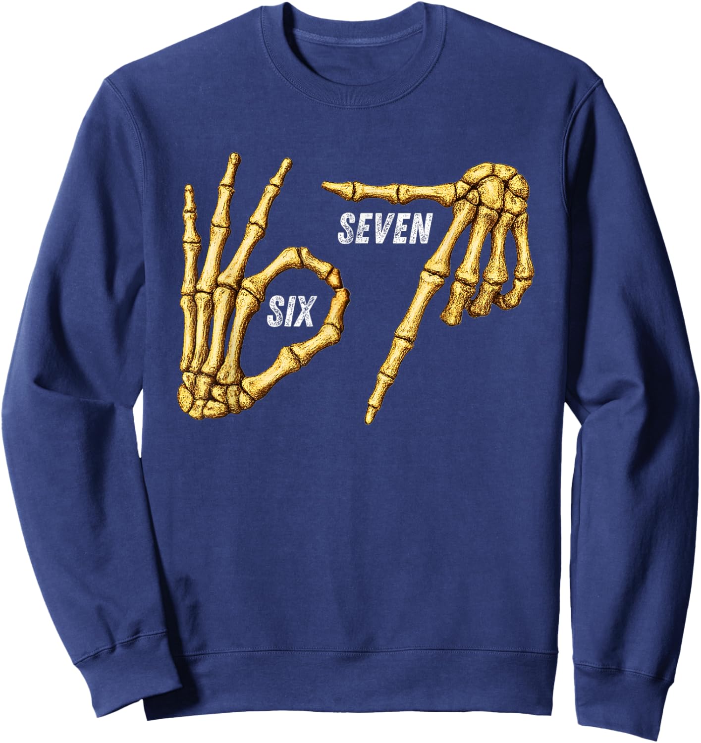 67 Skeleton Hands Six Seven Gen Alpha Halloween Meme Sweatshirt - Sweatshirt | Navy
