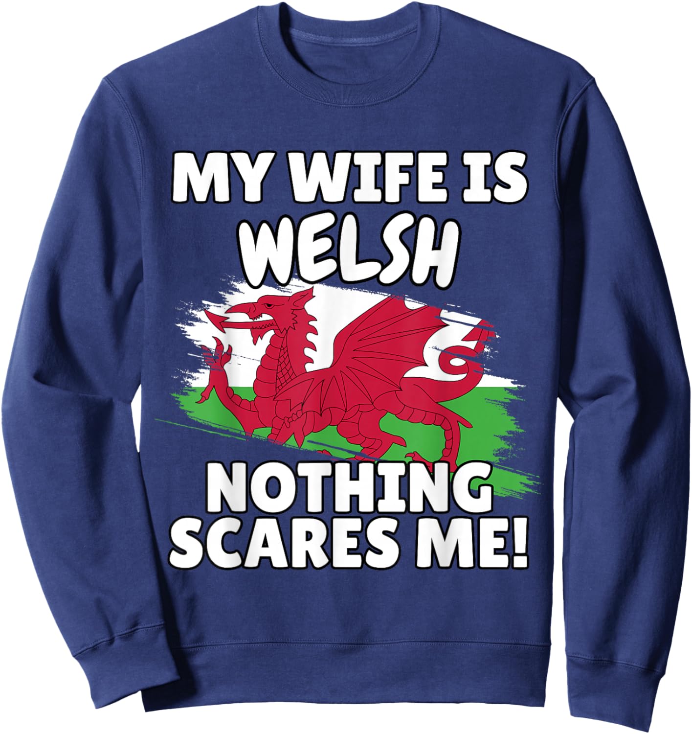 My Wife is Welsh Funny Wales Flag Gift Husband Sweatshirt - Sweatshirt | Navy