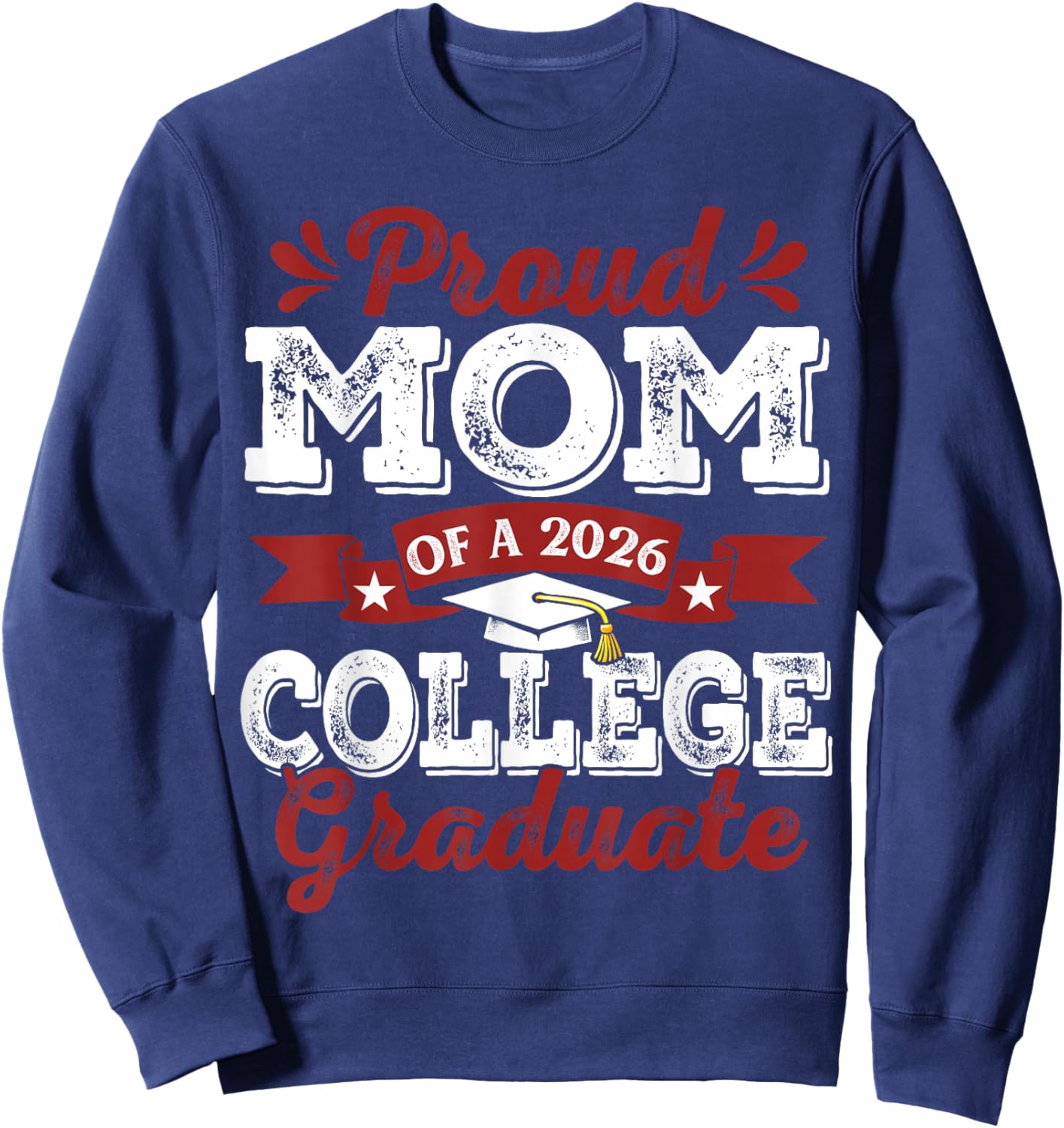 Proud Mom of 2026 Graduate College Graduation Sweatshirt - Sweatshirt | Navy