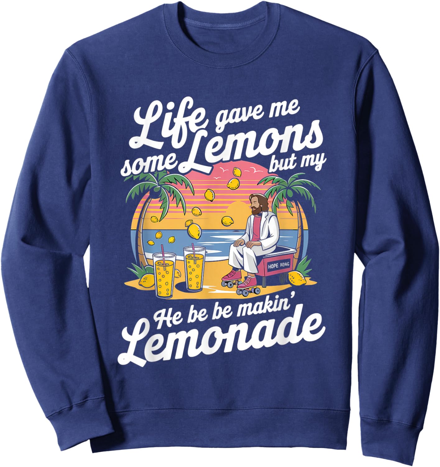 Life Gave Me Some Lemons Jesus Christian Cross Bible Sweatshirt - Sweatshirt | Navy