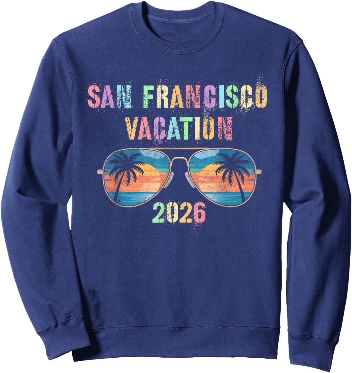 Retro SAN Francisco Vacation 2026 Trip Beaching Vacay Sweatshirt - Sweatshirt | Navy