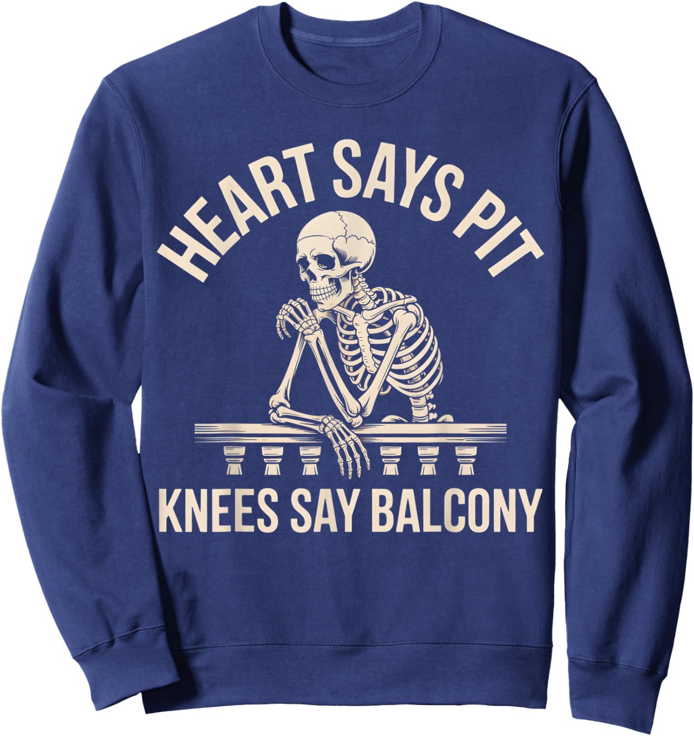 Heart Says Pit Knees Say Balcony Sweatshirt - Sweatshirt | Navy