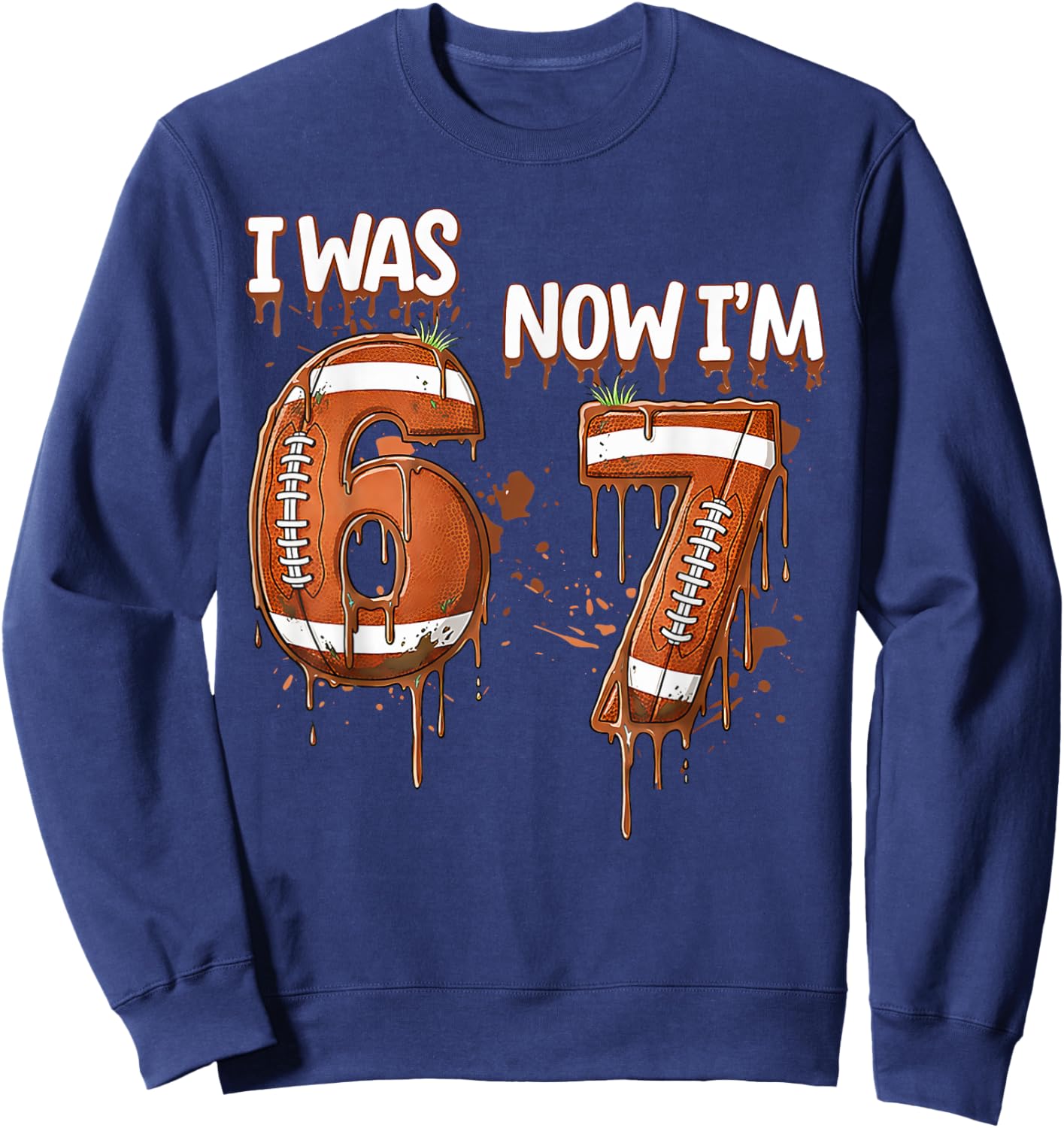 7 Years Old I was 6 Now I'm 7 Birthday Football Game Day 67 Sweatshirt - Sweatshirt | Navy